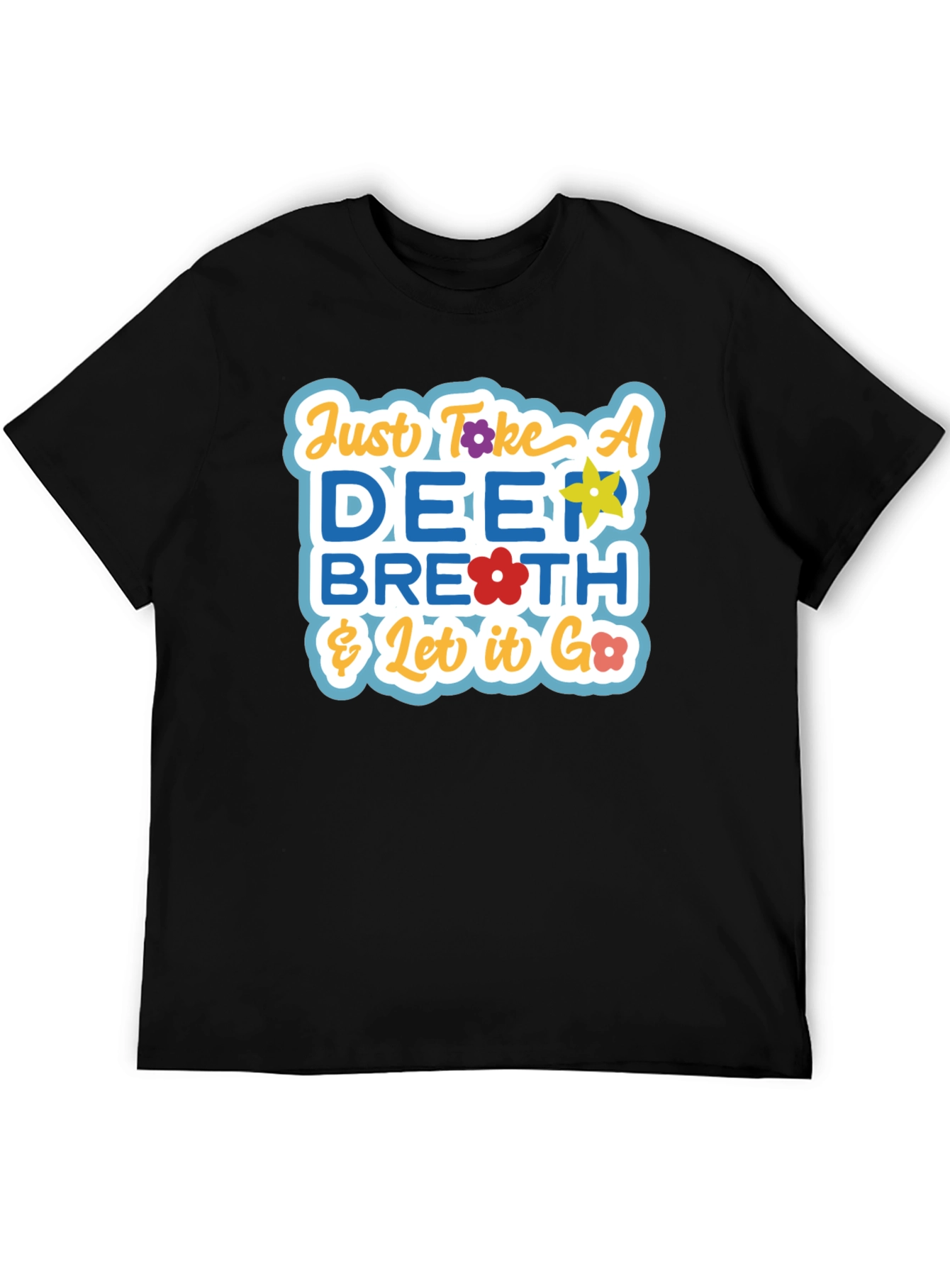 Just Take a Deep Breath Graphic T-Shirt