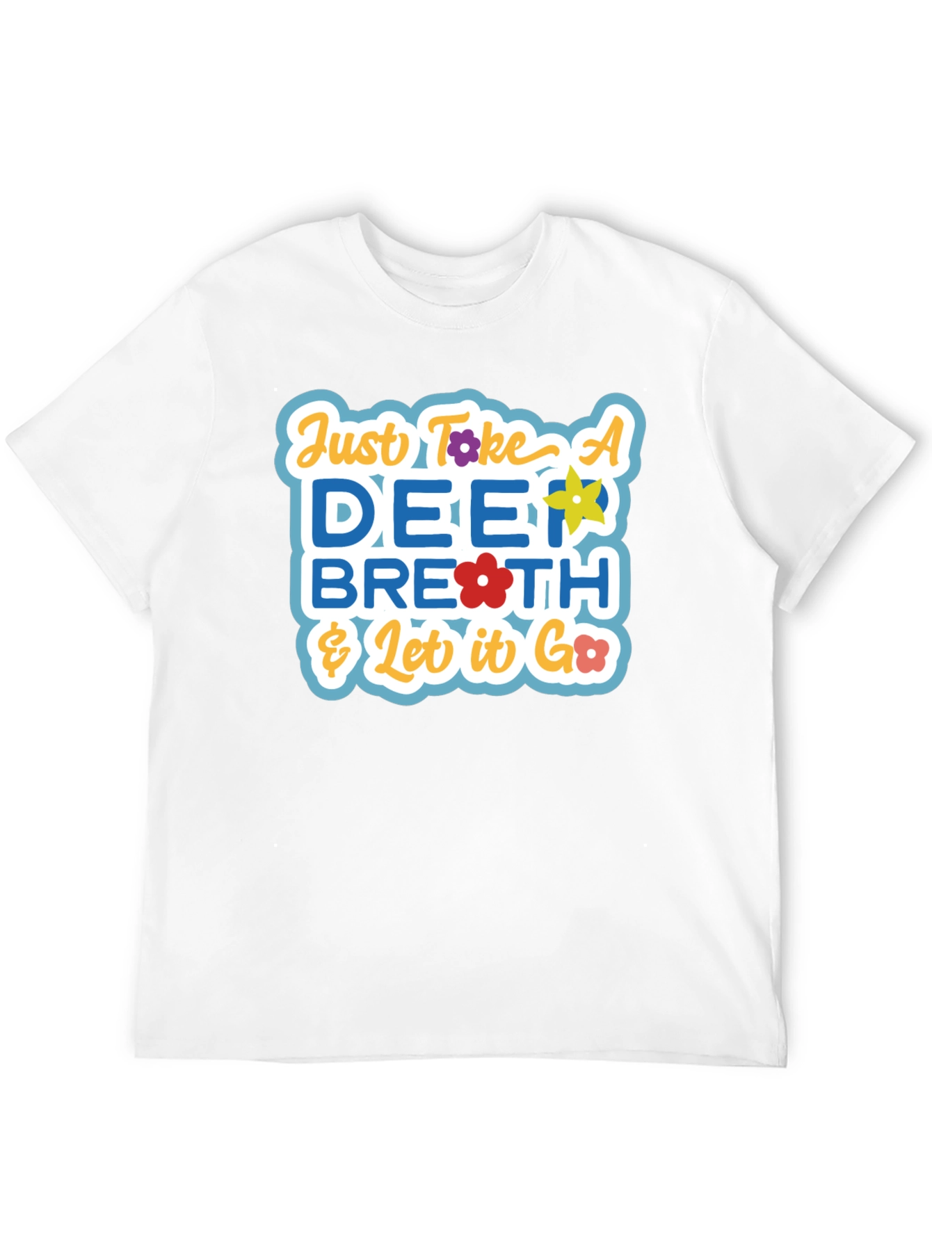 Just Take a Deep Breath Graphic T-Shirt