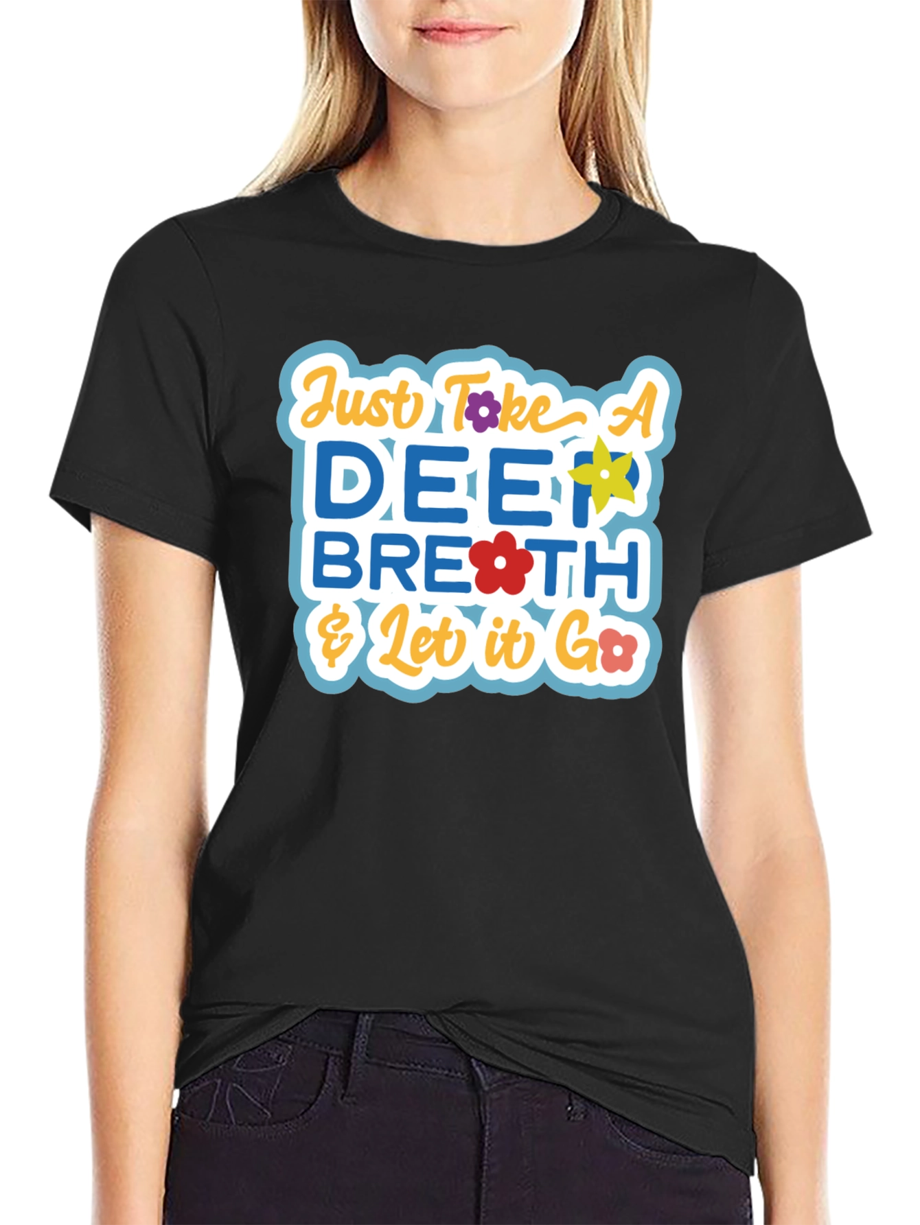 Just Take a Deep Breath Graphic T-Shirt