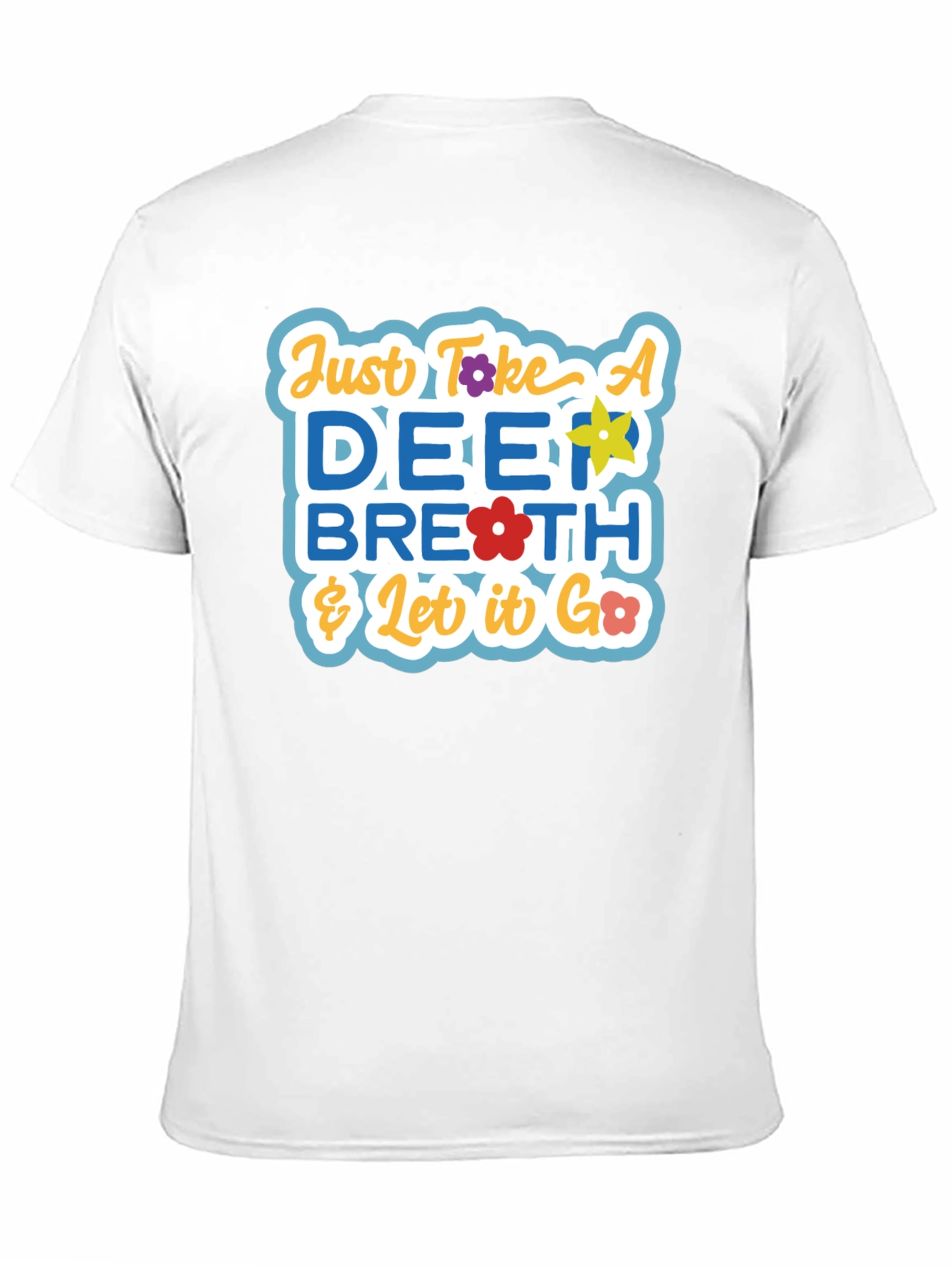 Just Take a Deep Breath Graphic T-Shirt