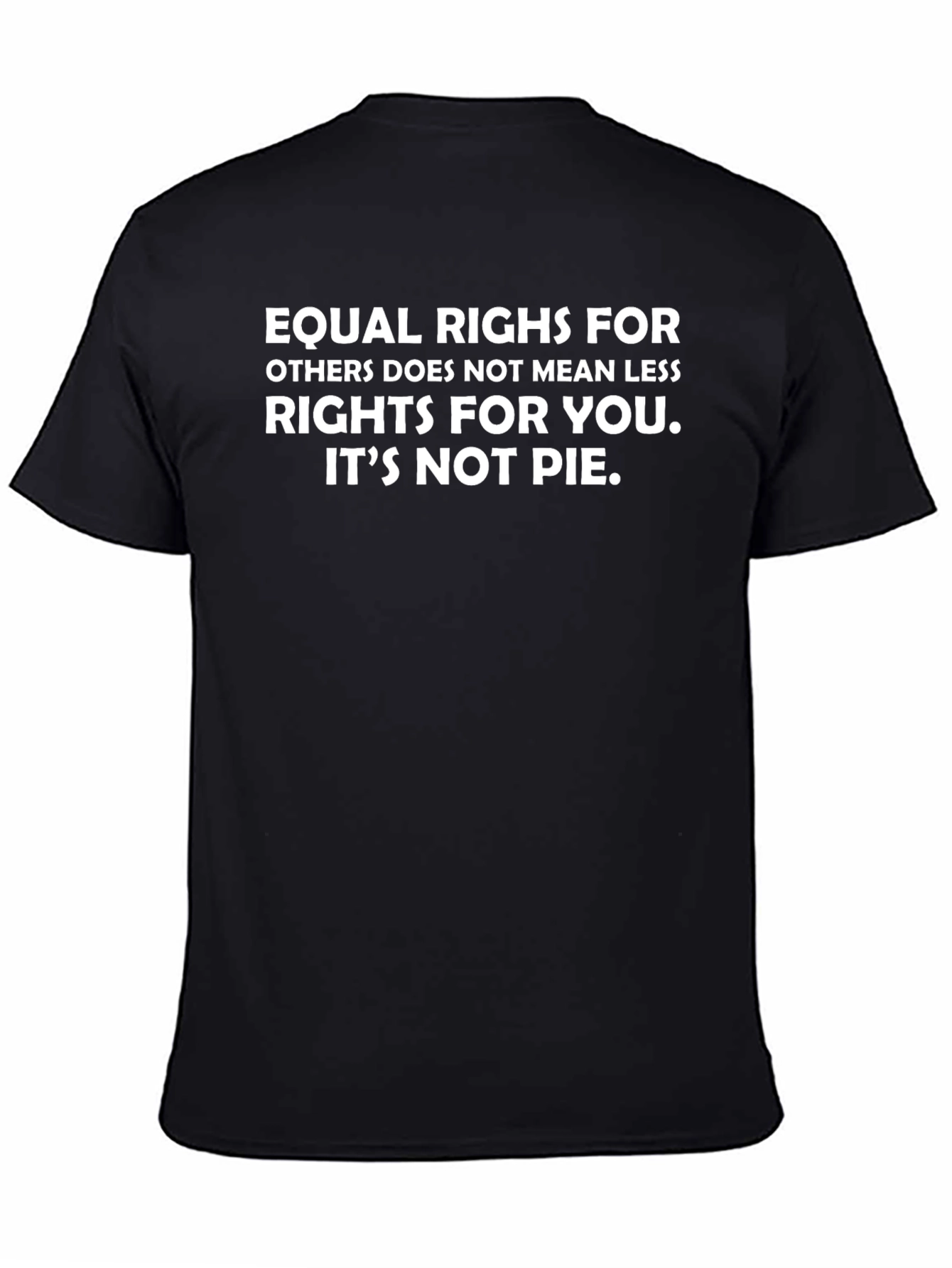 Equality T-Shirt: Rights for All Not Pie!