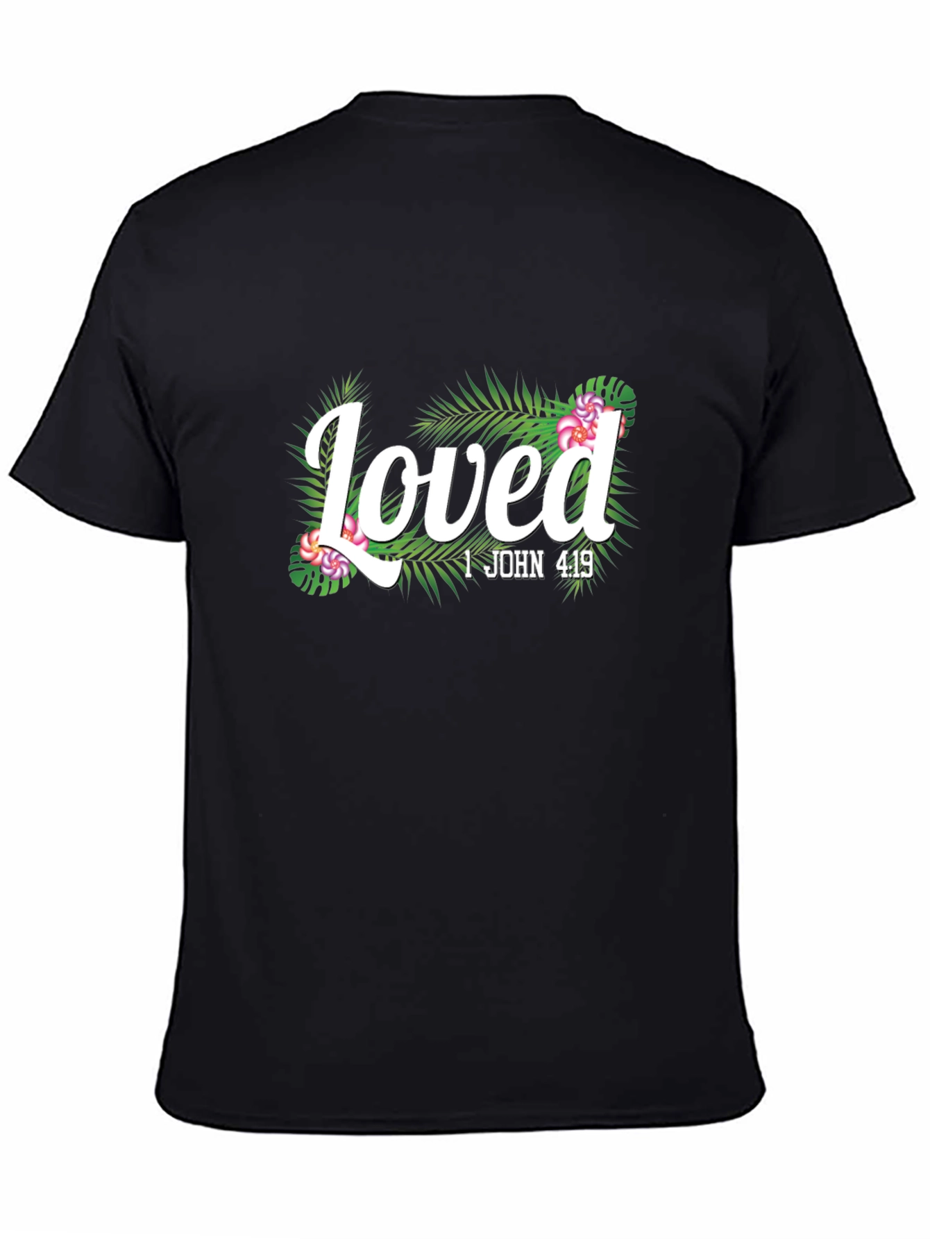 Loved 1 John 4:19 Graphic Tee