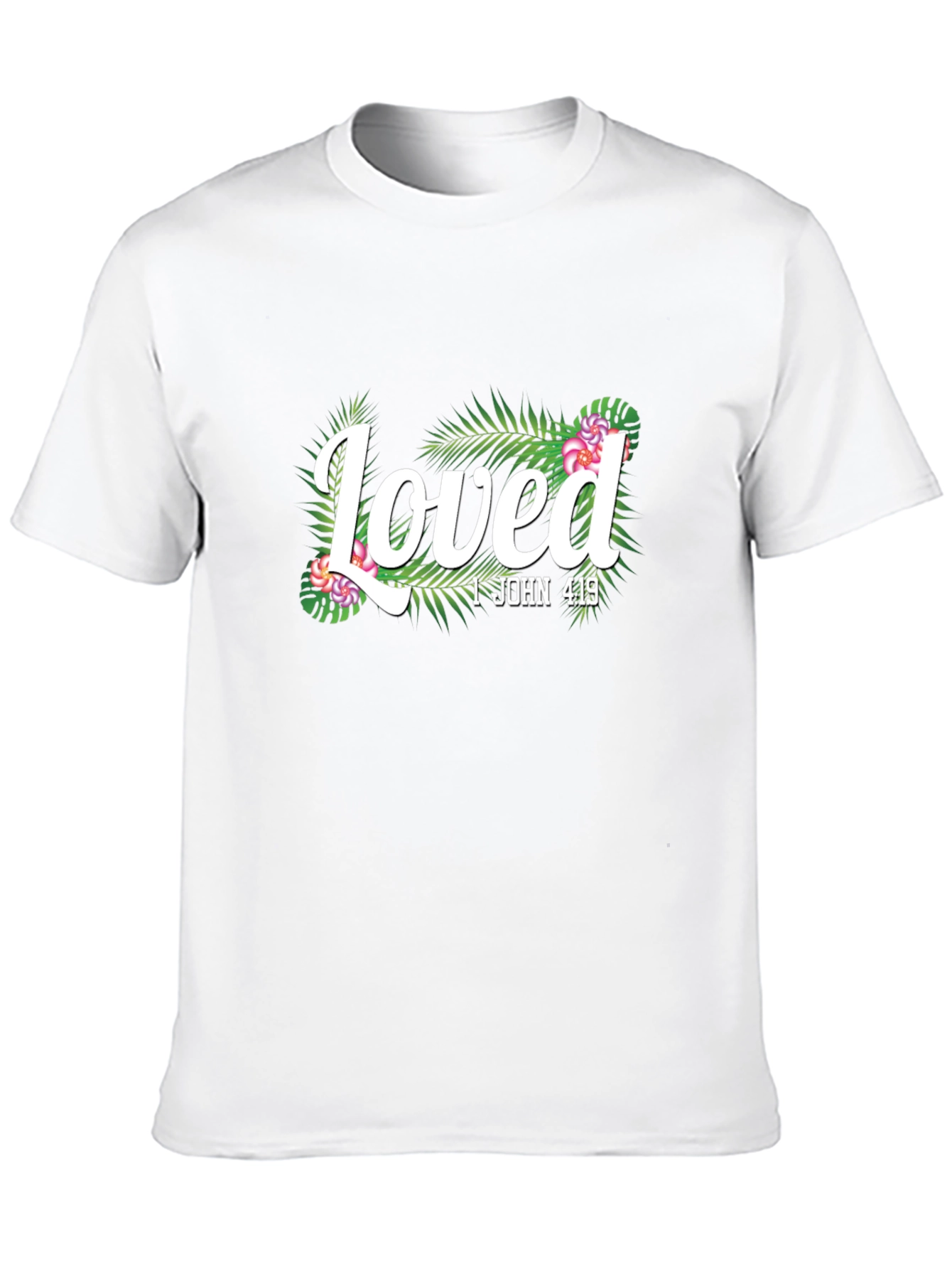 Loved 1 John 4:19 Graphic Tee