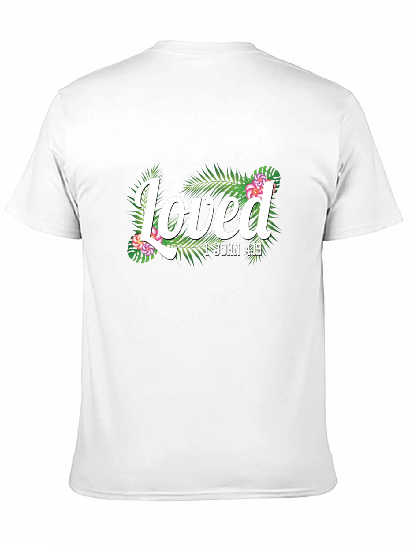 Loved 1 John 4:19 Graphic Tee