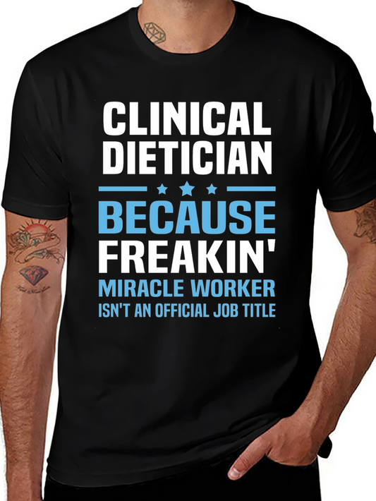 Clinical Dietician Freakin Miracle Worker T-Shirt