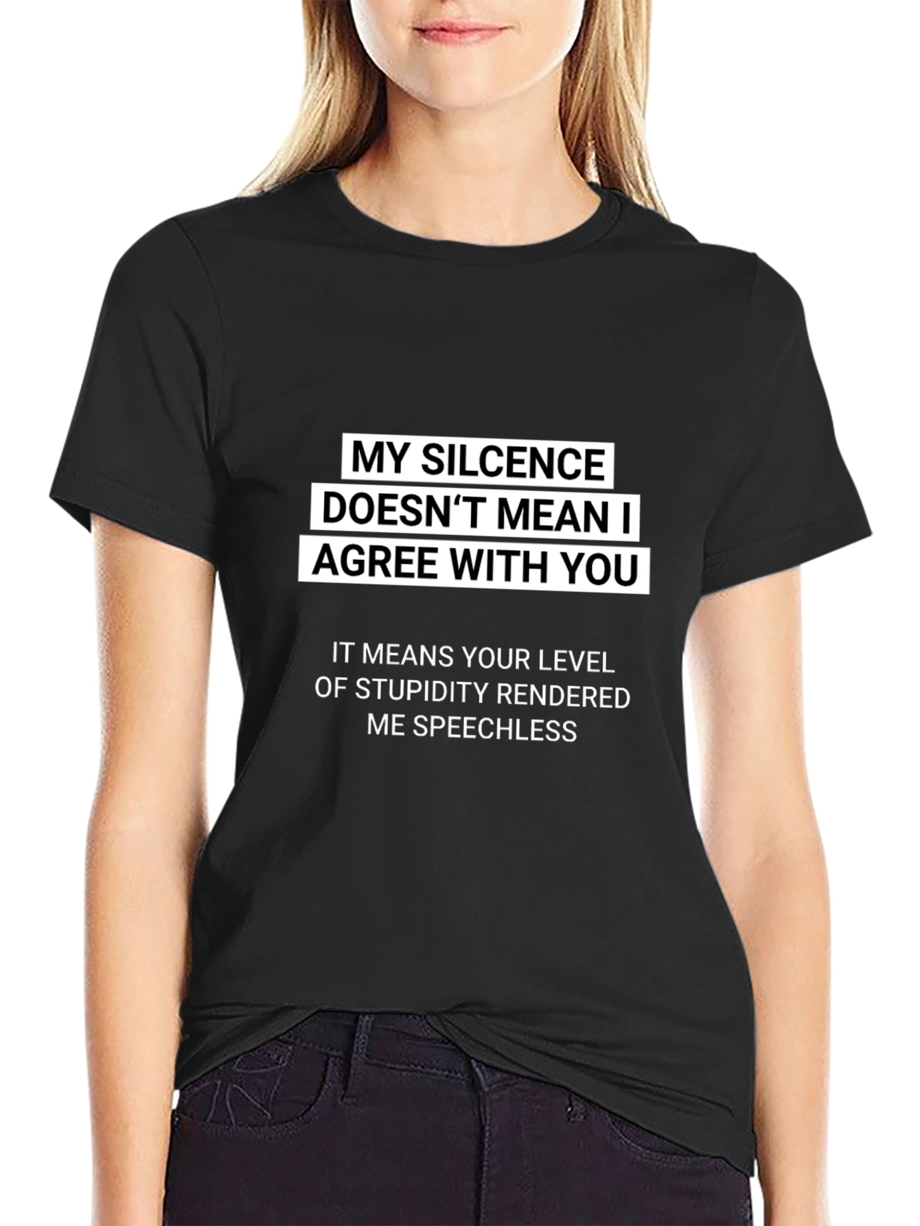 Sarcastic Silence T-Shirt: My Silence Doesnt Mean I Agree