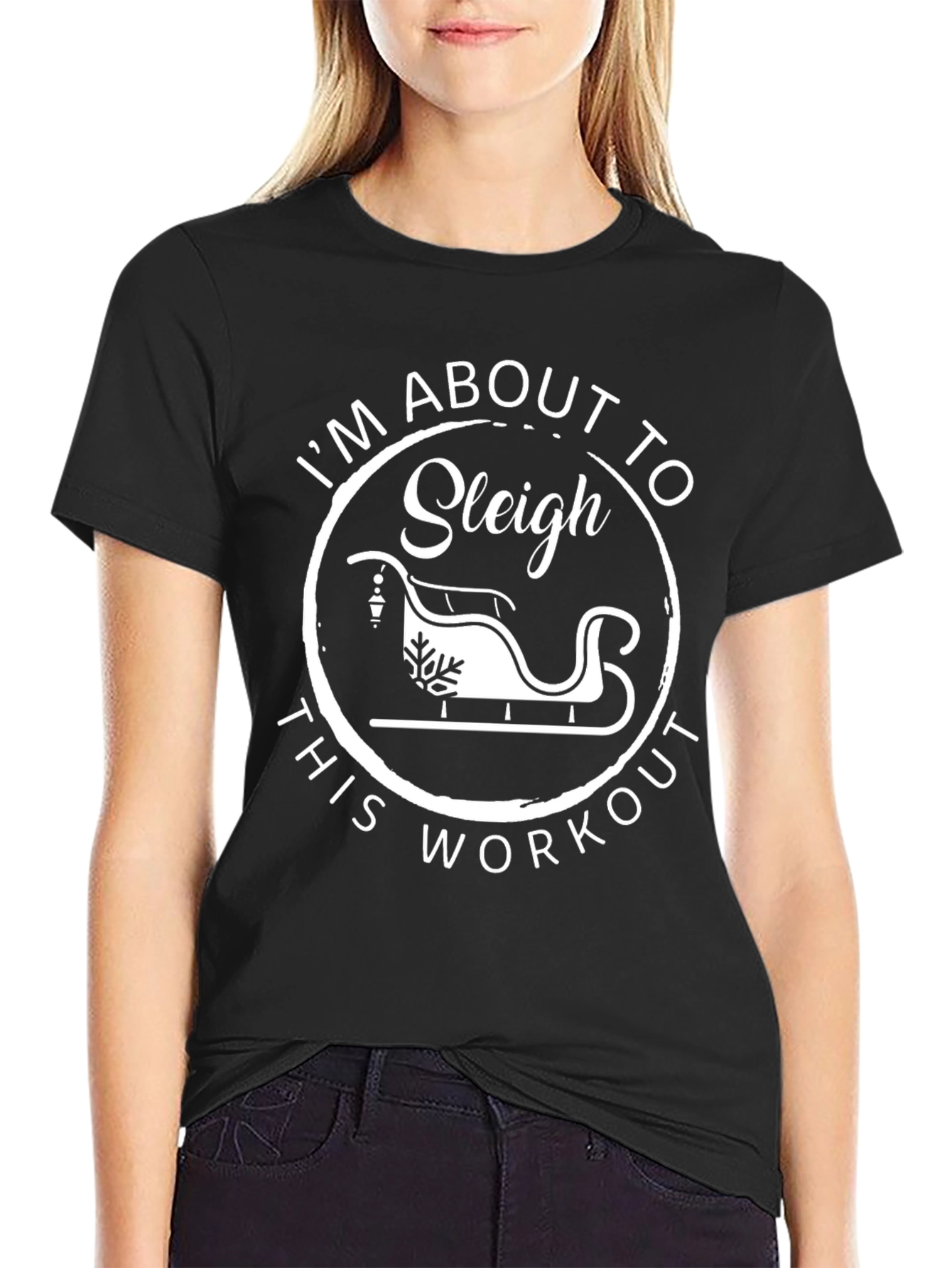 Sleigh This Workout T-Shirt - Gym Motivation