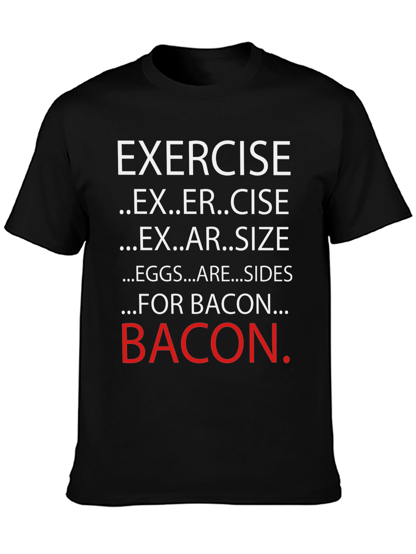 Exercise? T-Shirt - Funny Bacon Lover Tee