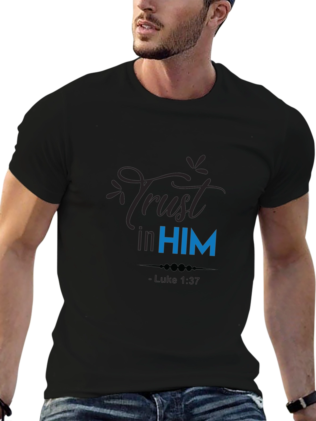 Trust in Him T-Shirt - Luke 1:37 Christian Apparel
