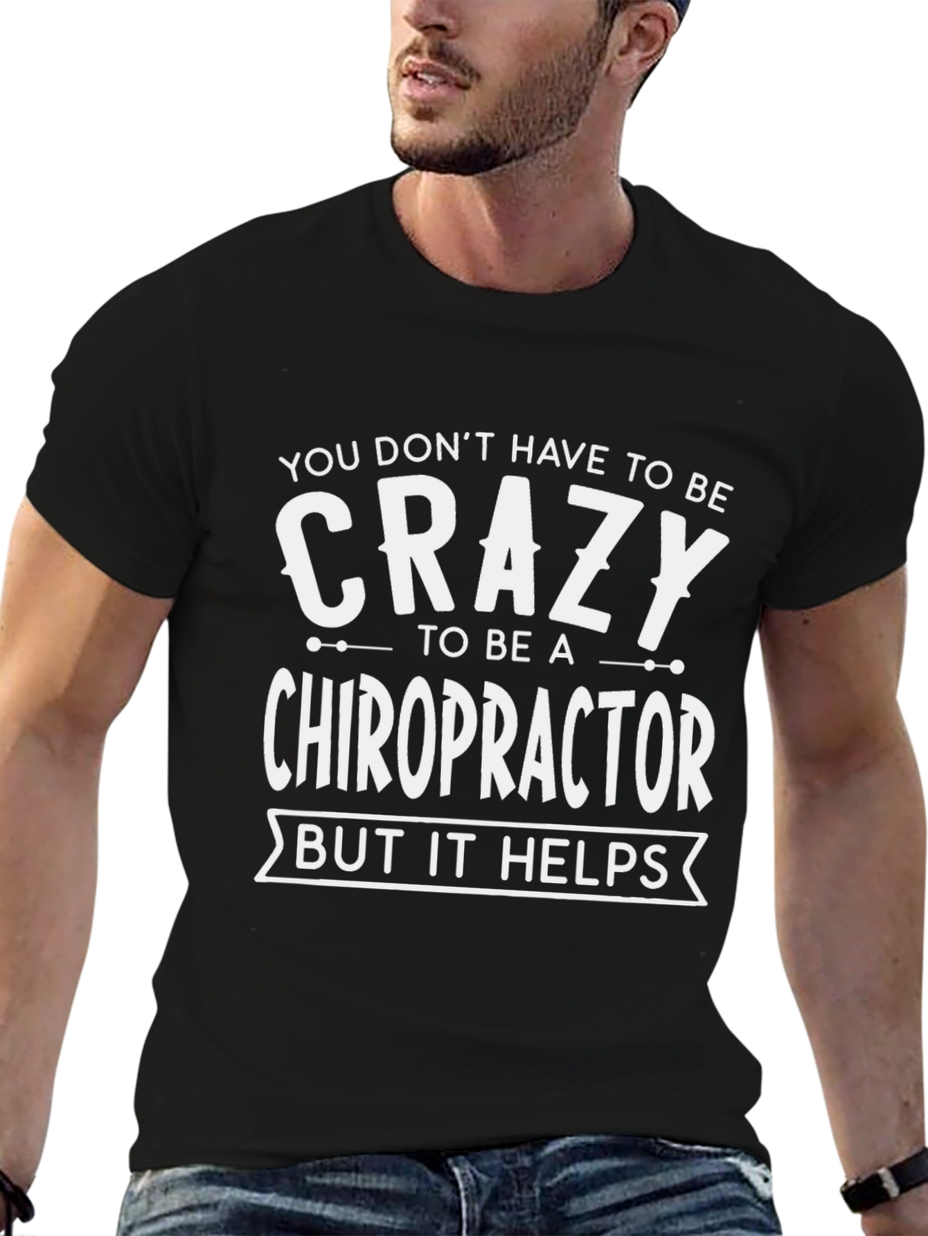 Funny Chiropractor T-Shirt Crazy Helps