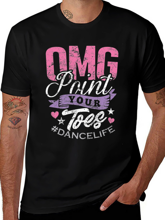 OMG Point Your Toes Dance Life Tee