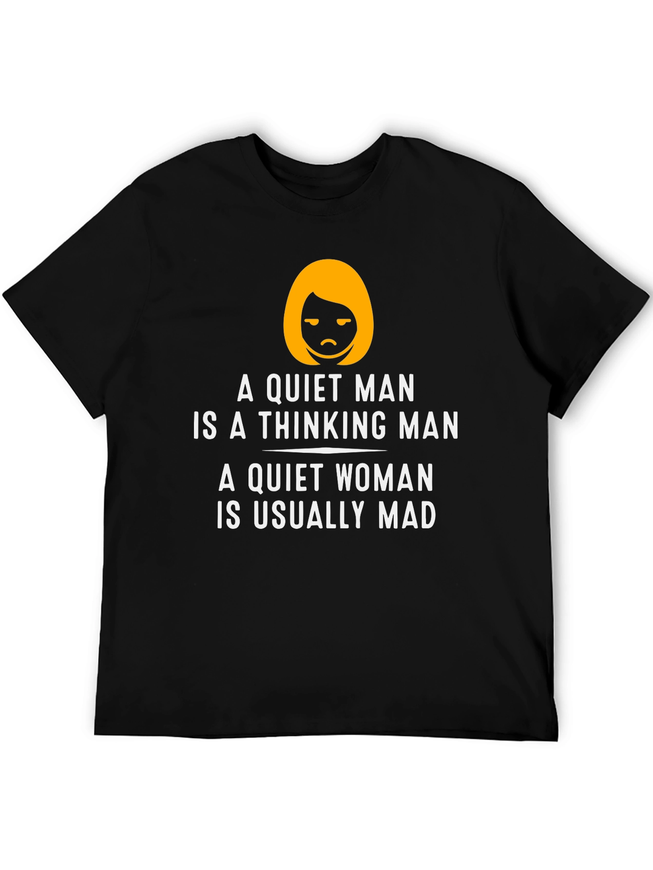 Funny Quiet Man/Woman T-Shirt