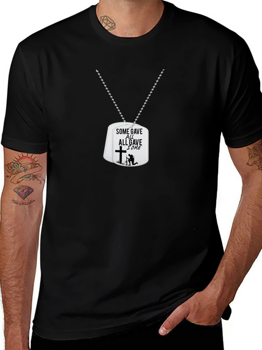 Some Gave All T-Shirt - Military Tribute