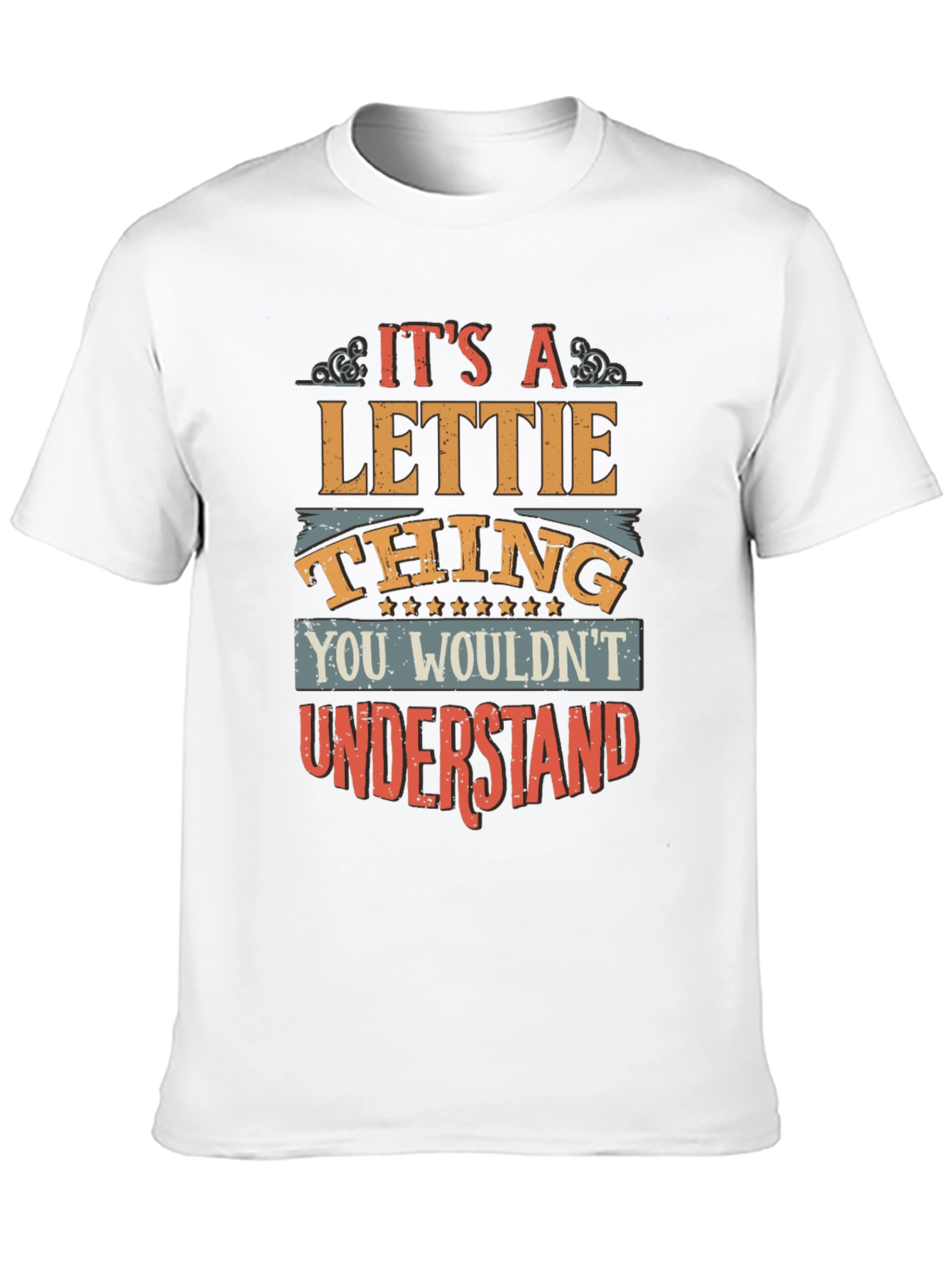 Lettie Thing T-Shirt: You Wouldnt Understand