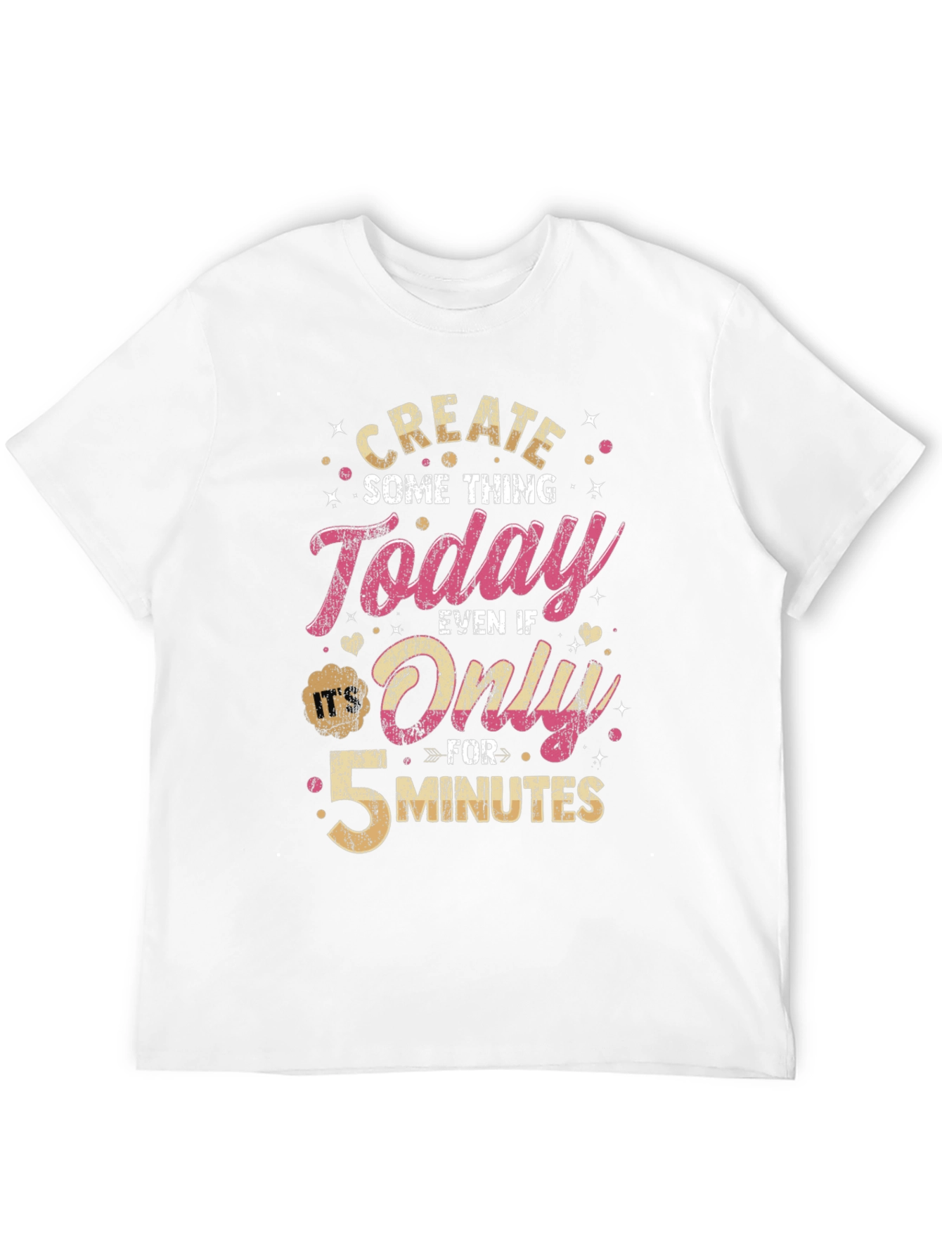 Create Something Today T-Shirt - Motivational Design