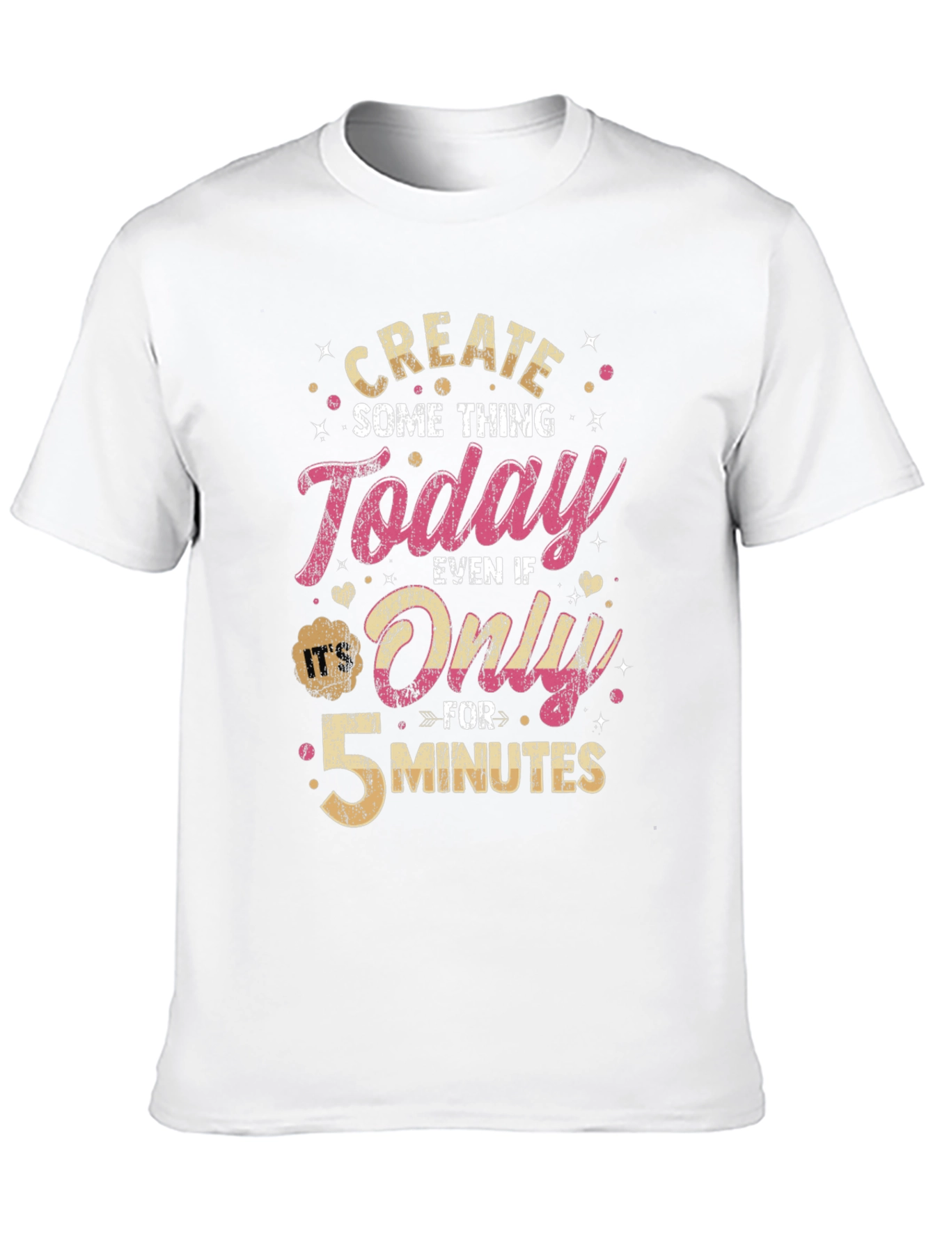 Create Something Today T-Shirt - Motivational Design