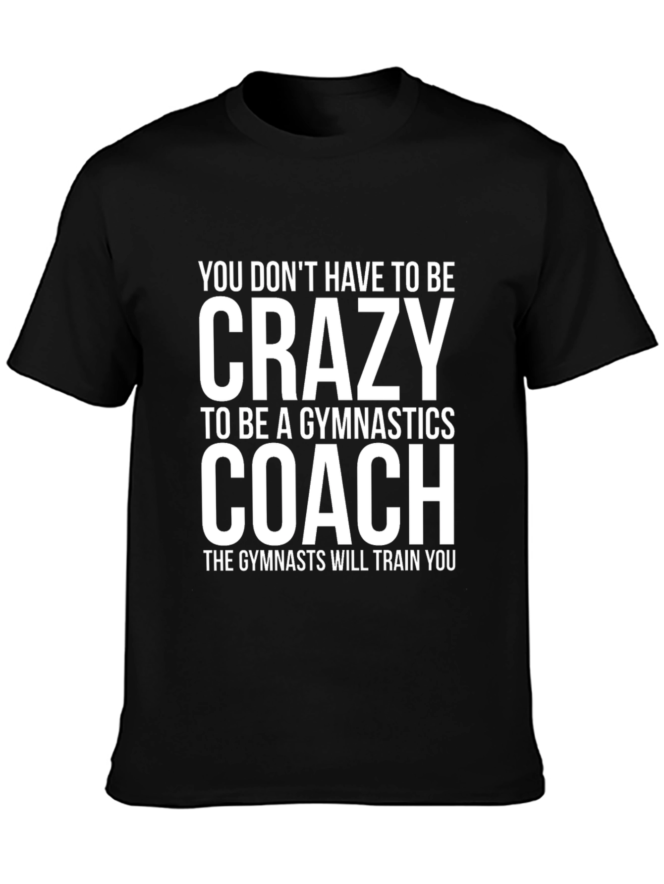 Crazy Gymnastics Coach Graphic T-Shirt