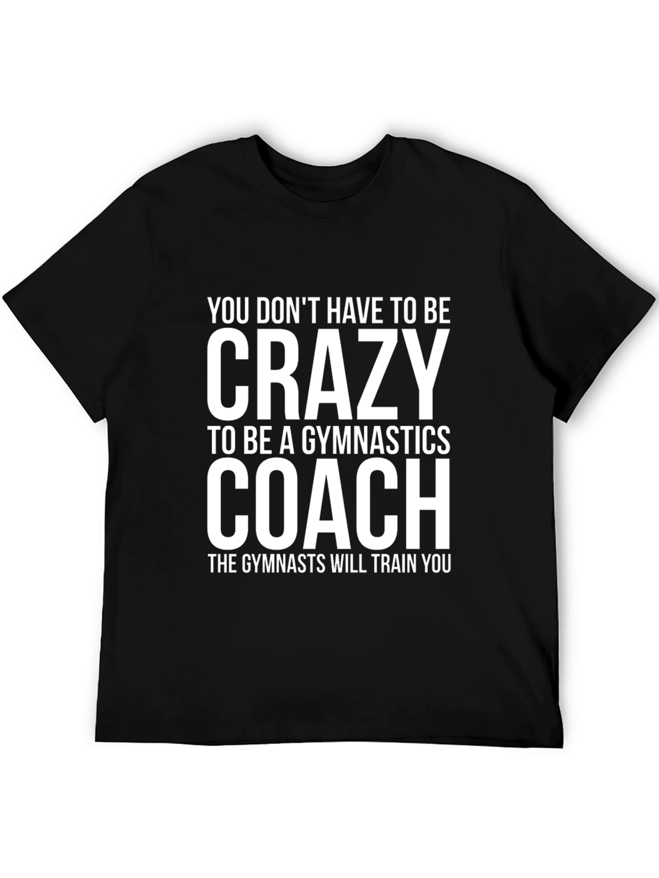 Crazy Gymnastics Coach Graphic T-Shirt
