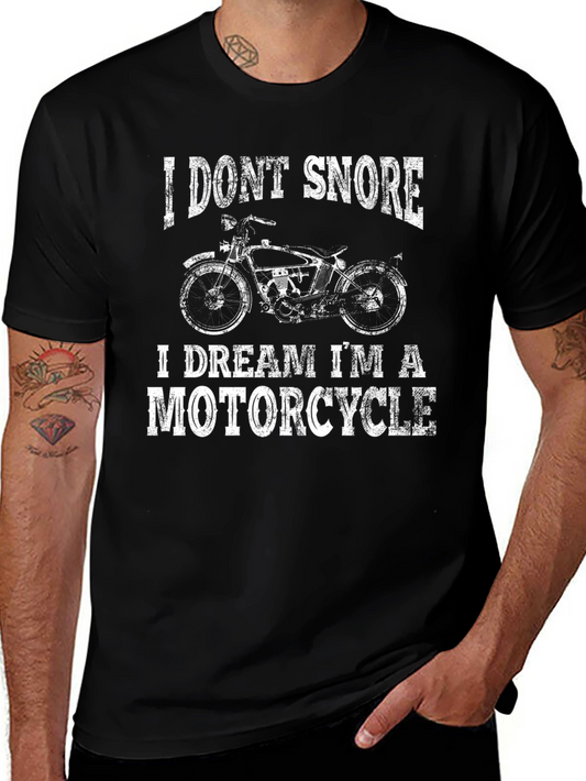 I Dont Snore I Dream Im A Motorcycle T-Shirt