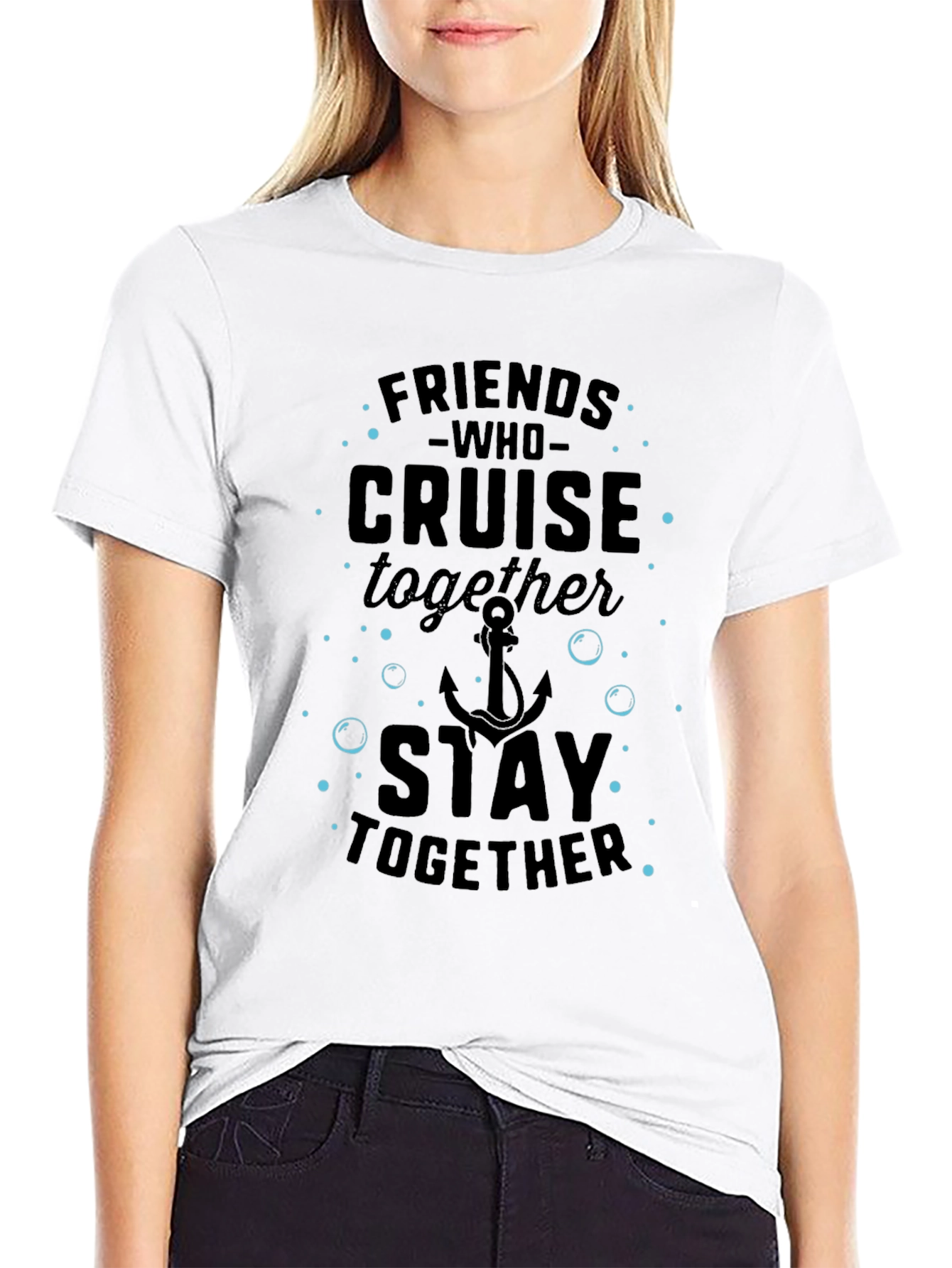 Friends Who Cruise Together Stay Together T-Shirt