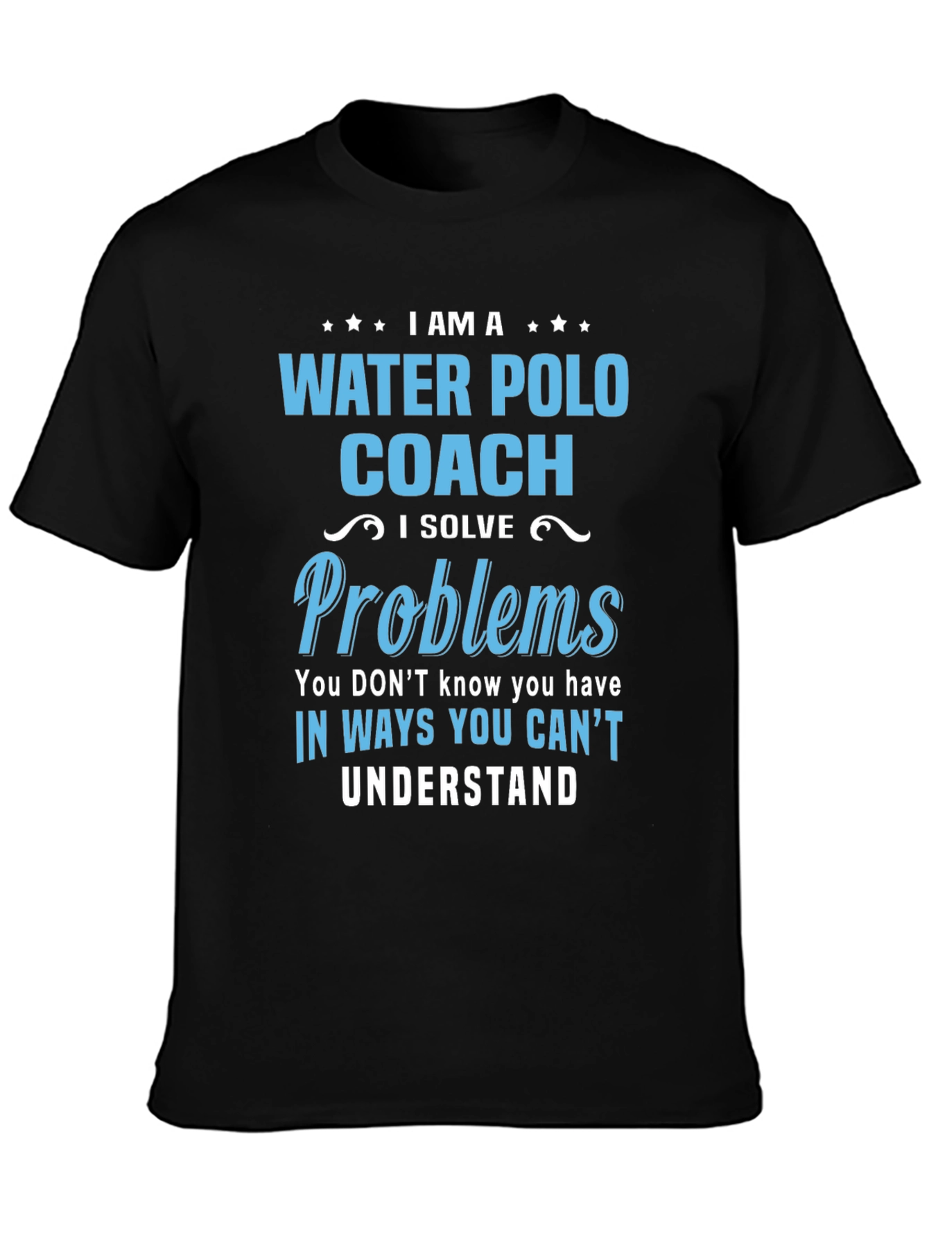 Water Polo Coach T-Shirt - I Solve Problems