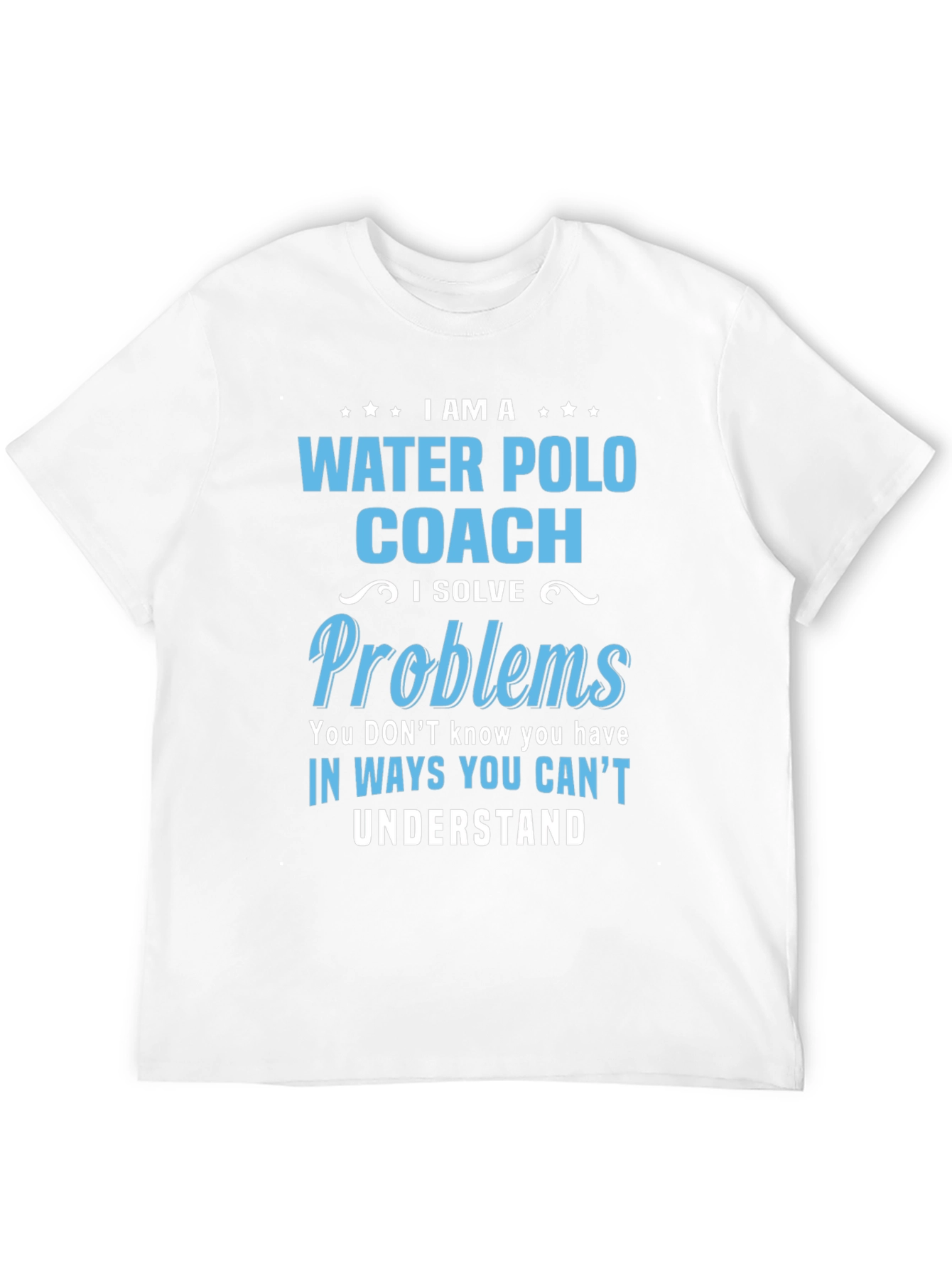 Water Polo Coach T-Shirt - I Solve Problems