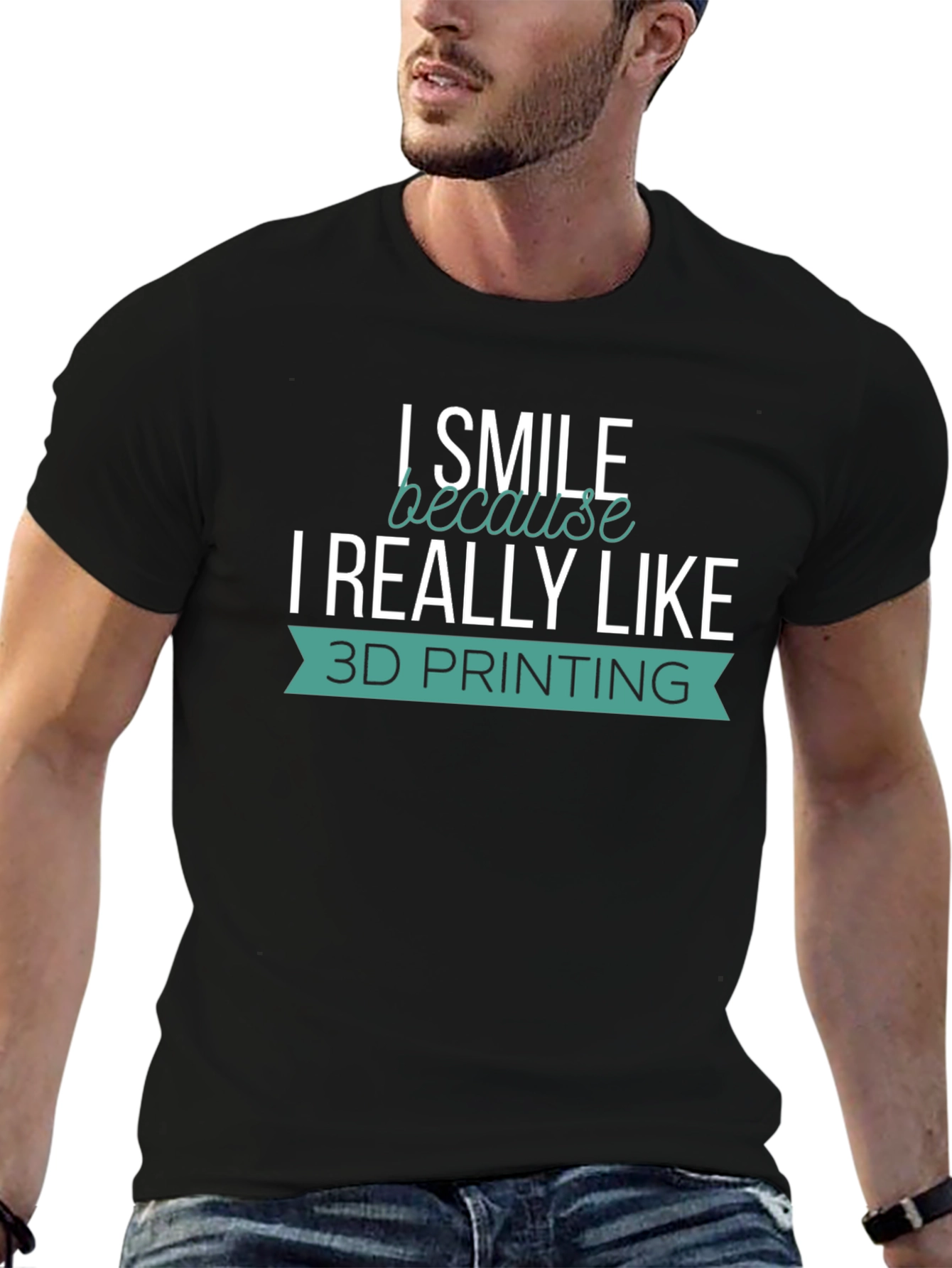 I Smile Because I Really Like 3D Printing T-Shirt
