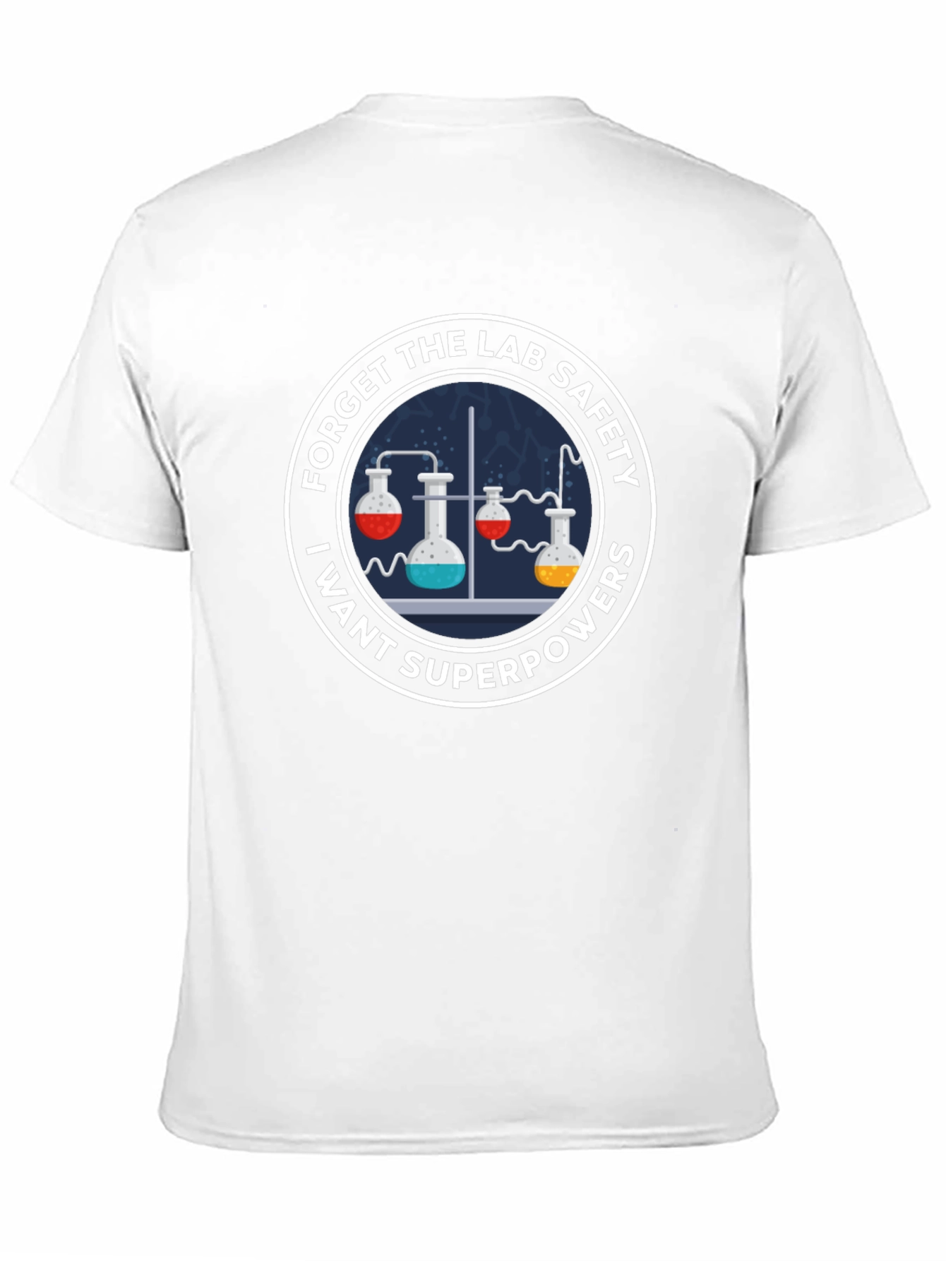 Forget Lab Safety I Want Superpowers T-Shirt