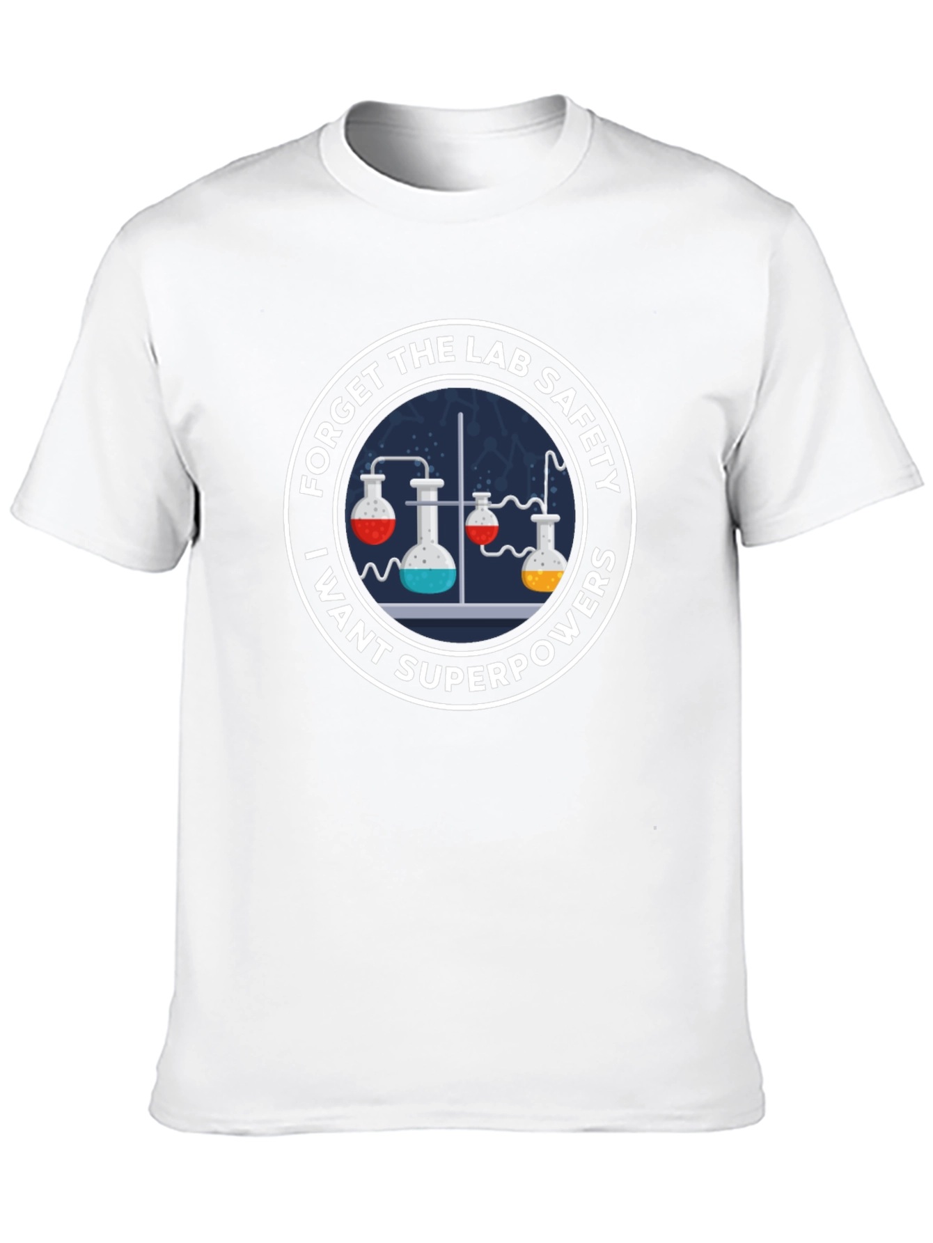 Forget Lab Safety I Want Superpowers T-Shirt