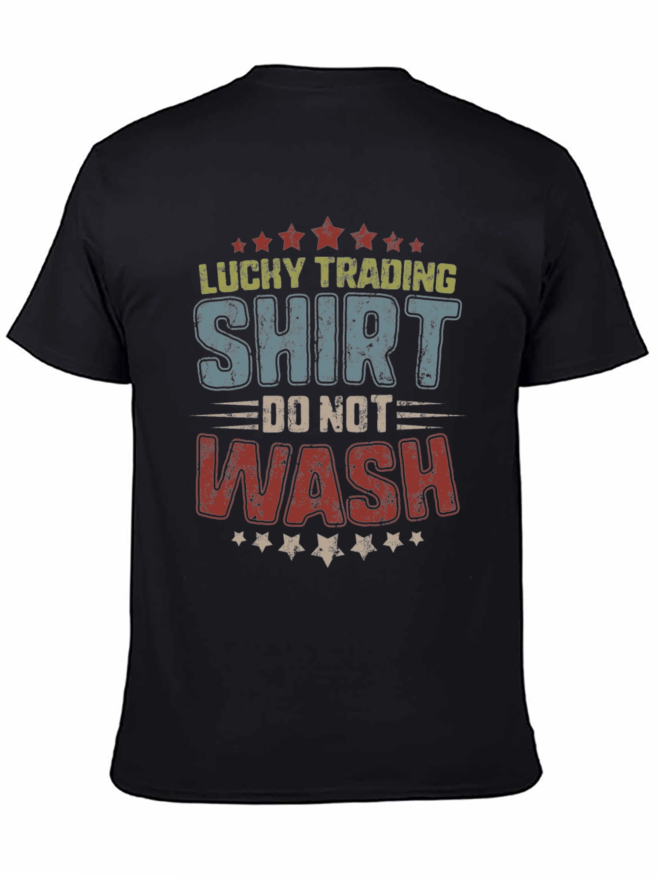 Lucky Trading Shirt - Do Not Wash T-Shirt