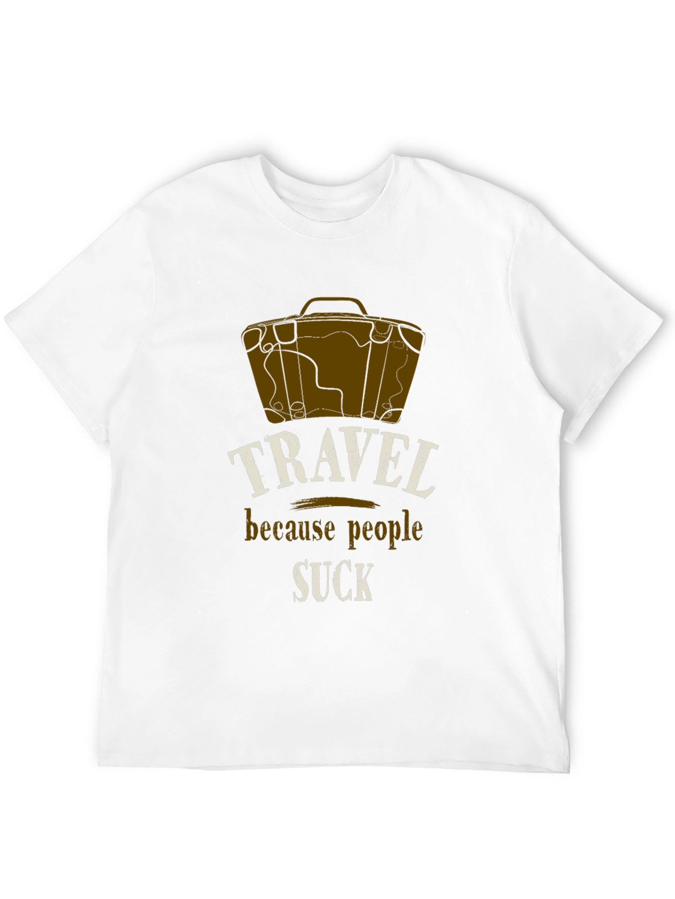 Travel Because People Suck T-Shirt
