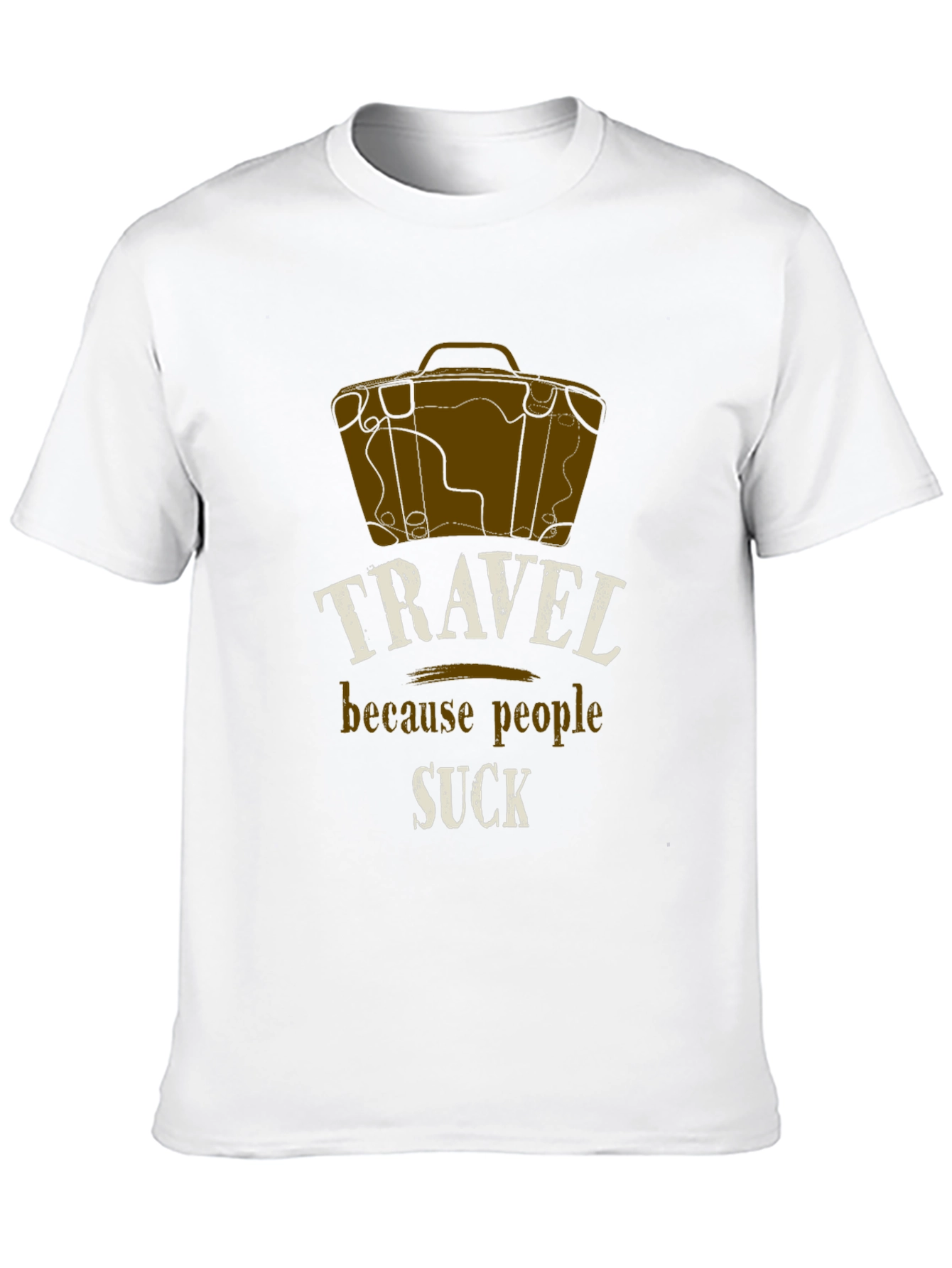 Travel Because People Suck T-Shirt
