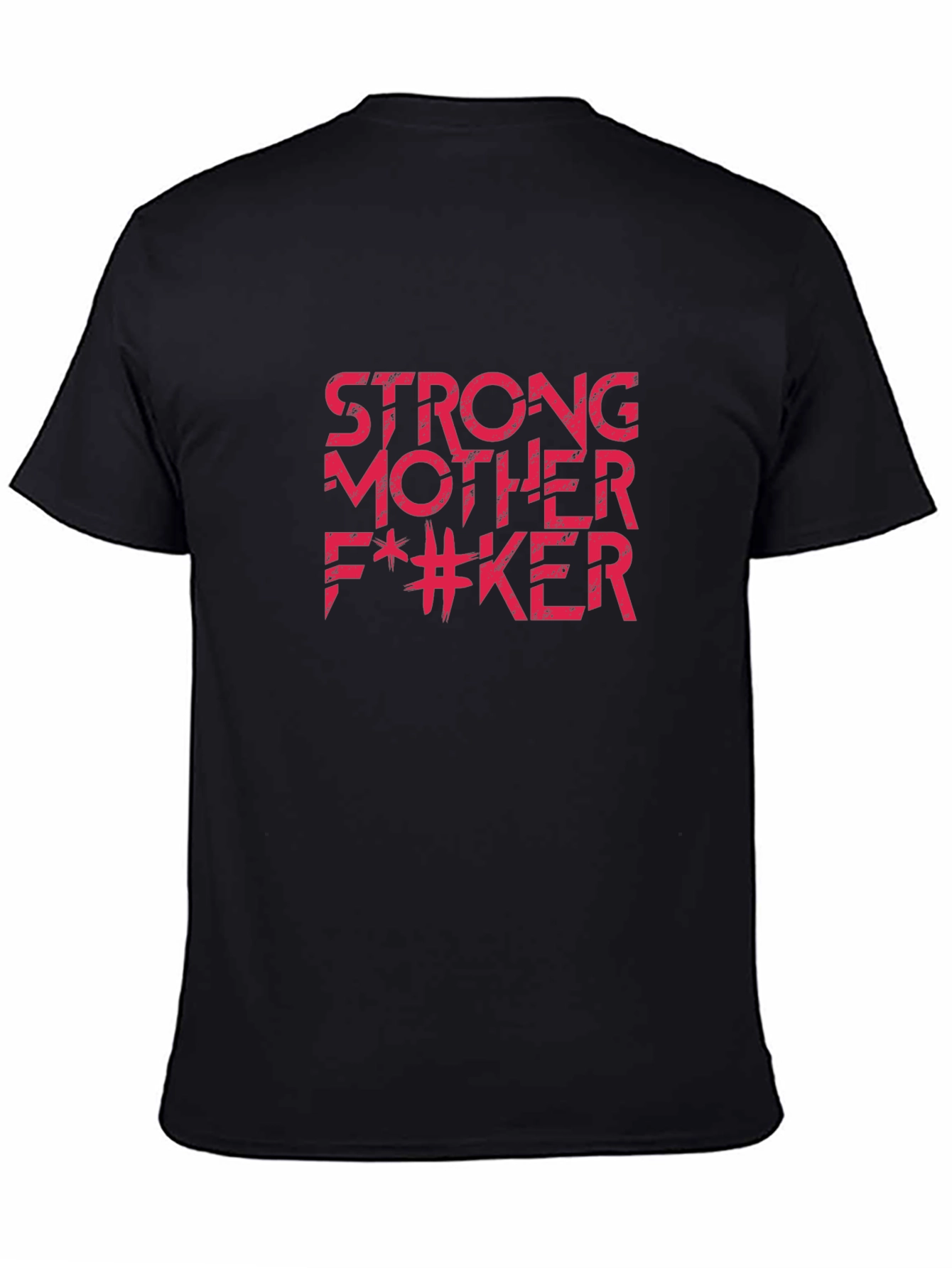 Strong Mother F*#Ker Graphic Tee - Bold Statement Shirt