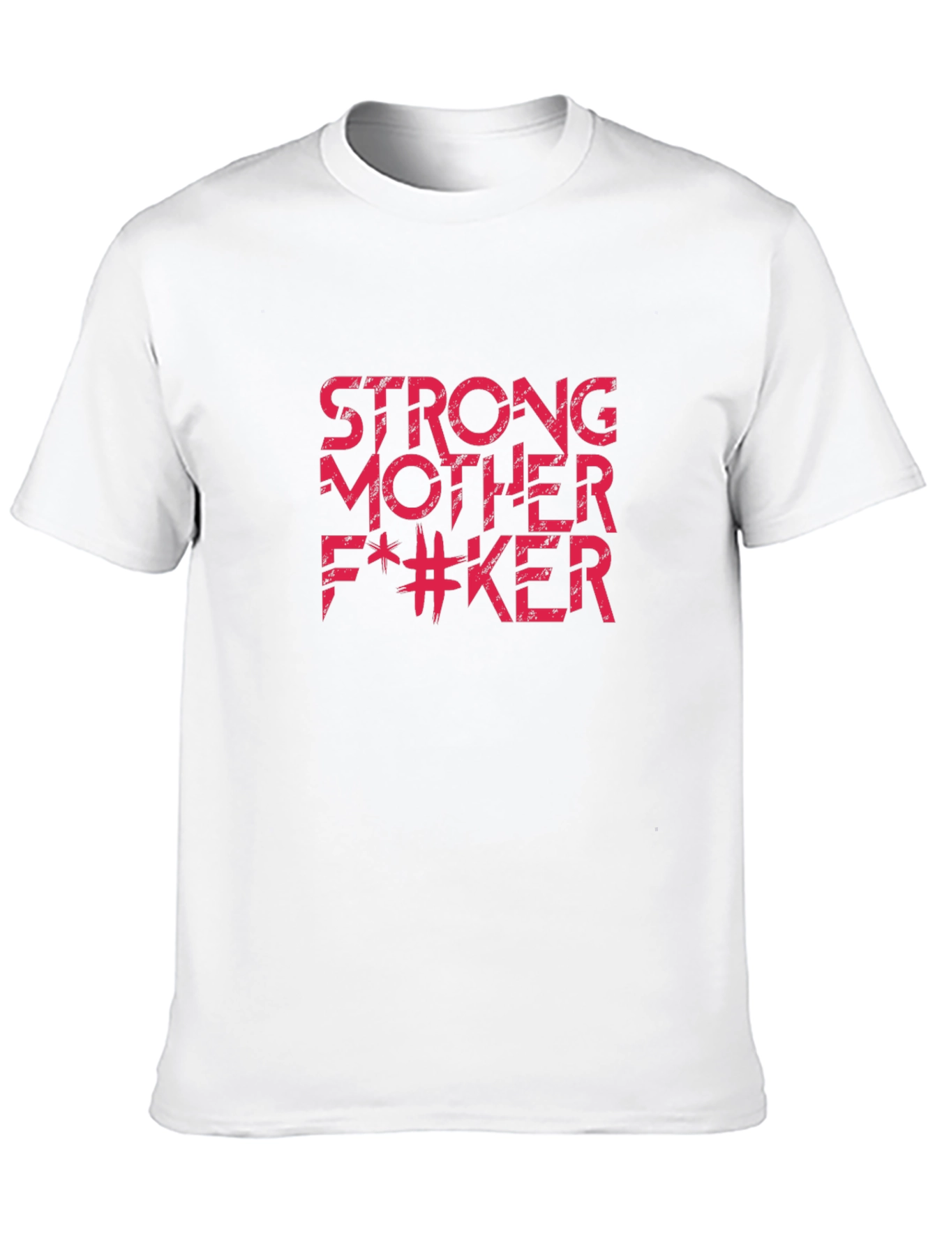 Strong Mother F*#Ker Graphic Tee - Bold Statement Shirt