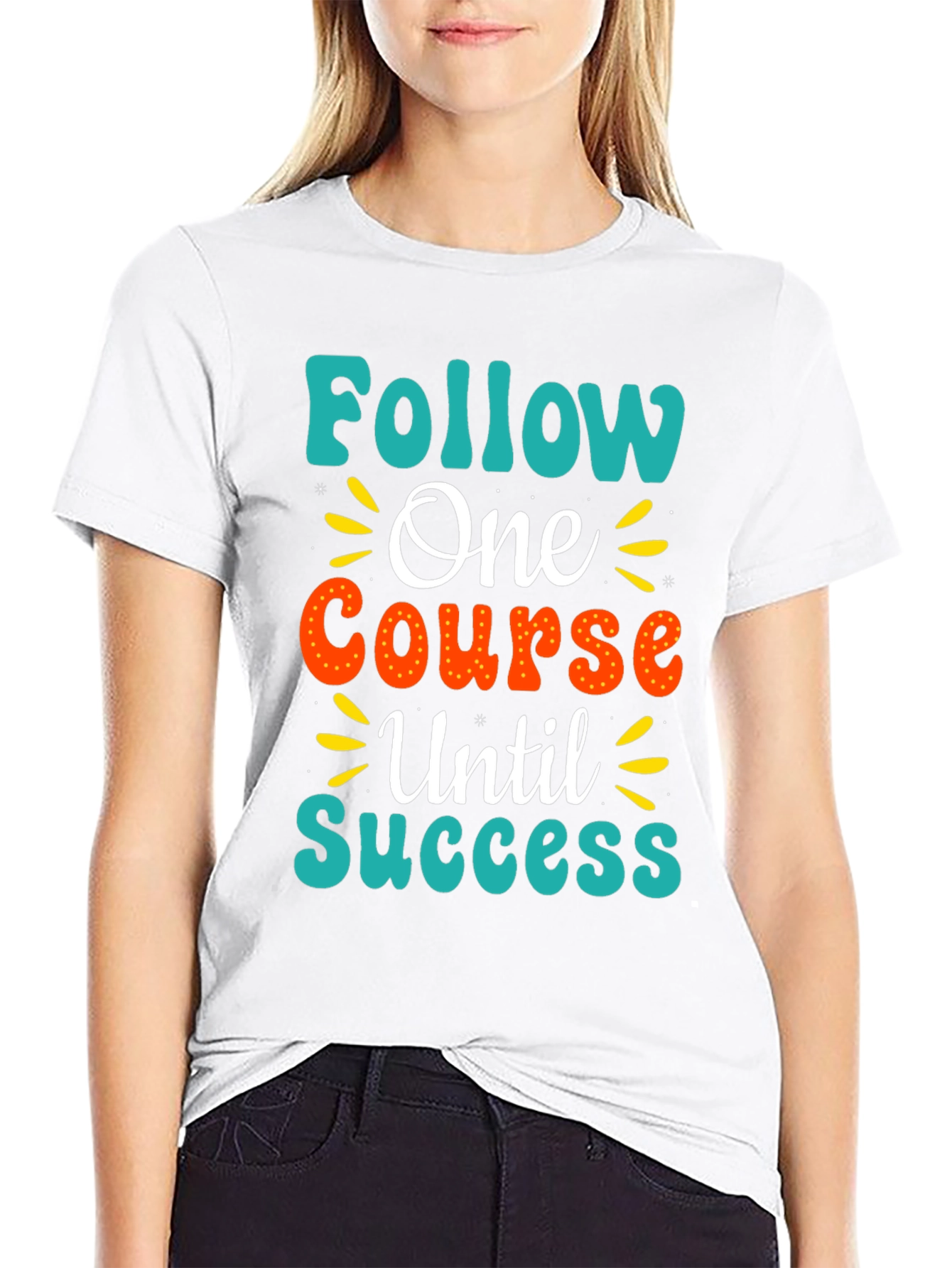 Follow One Course Until Success Graphic Tee