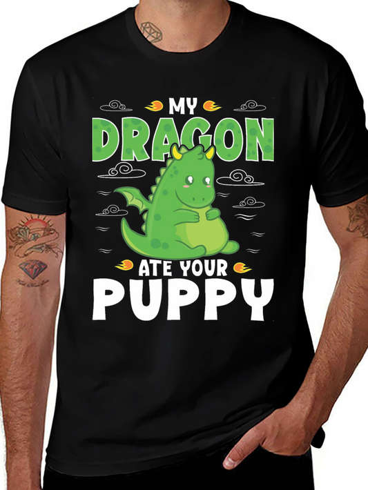 My Dragon Ate Your Puppy T-Shirt - Funny Pet Lover Tee