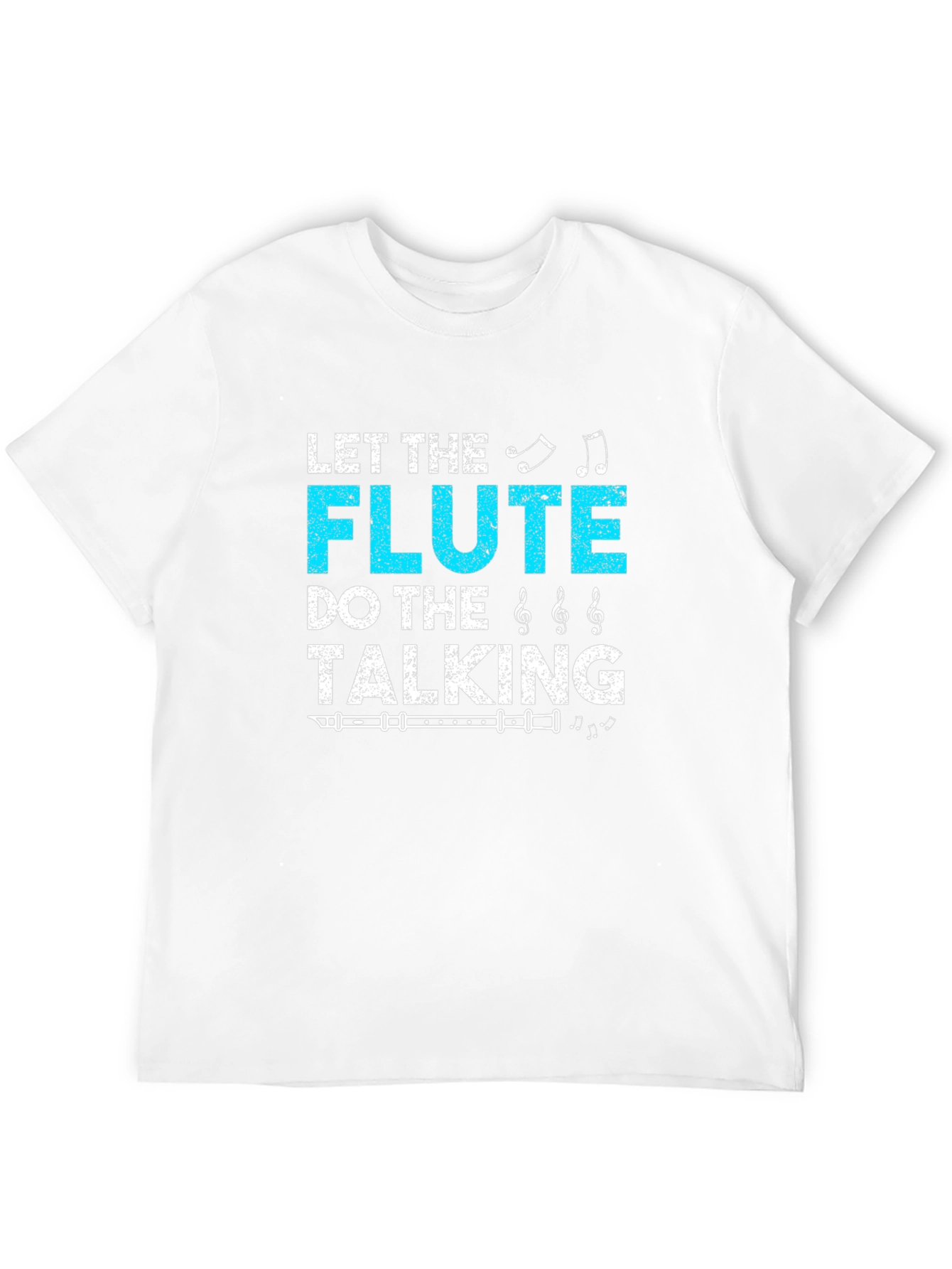 Let The Flute Do The Talking T-Shirt