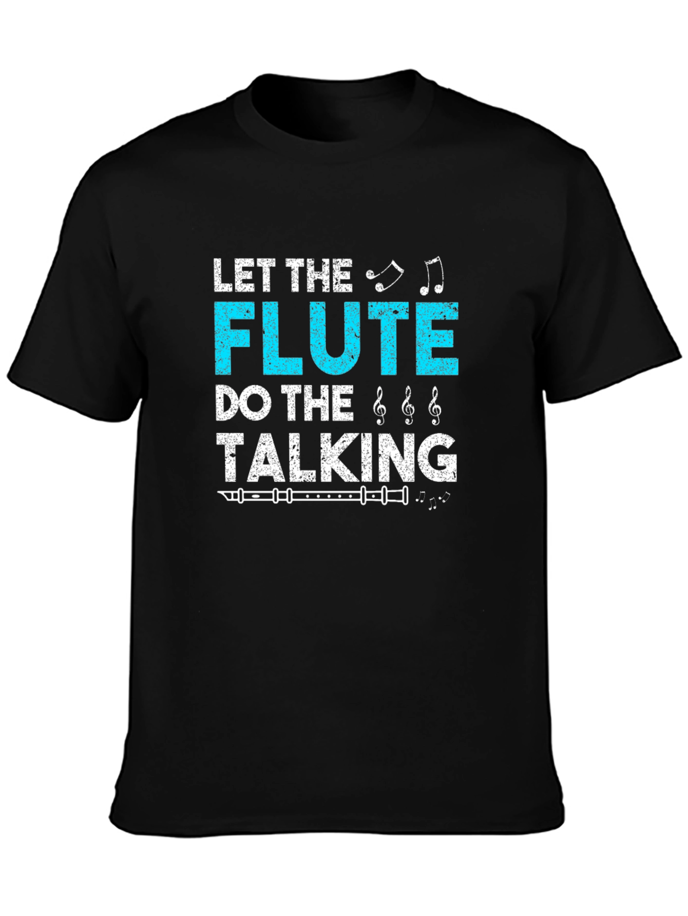 Let The Flute Do The Talking T-Shirt