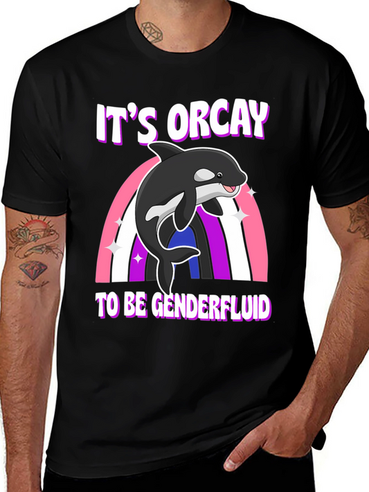 Its Orcay to be Genderfluid T-Shirt