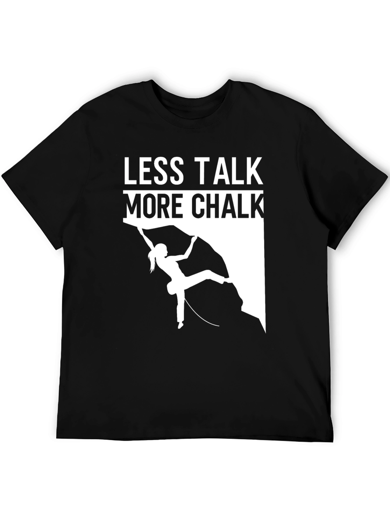 Less Talk More Chalk Rock Climbing T-Shirt