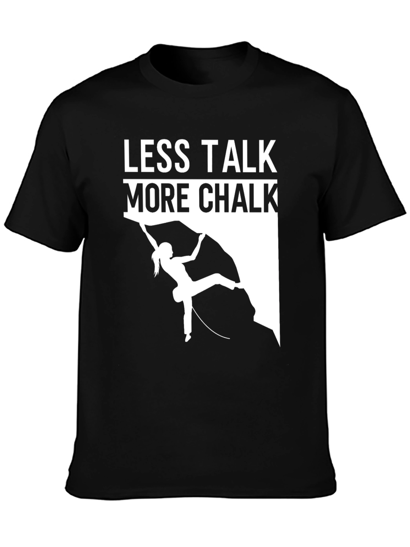 Less Talk More Chalk Rock Climbing T-Shirt
