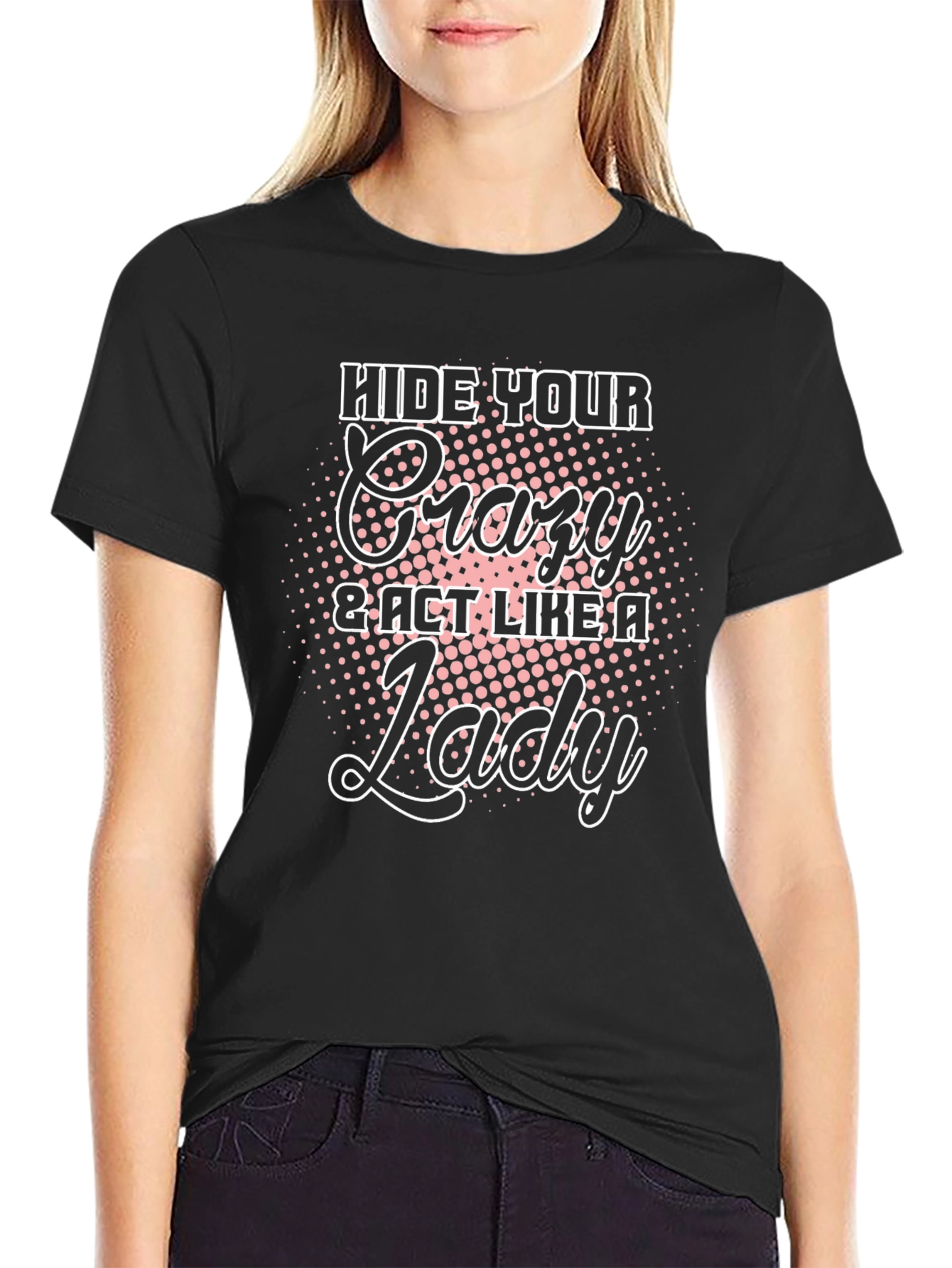 Hide Your Crazy T-Shirt - Novelty Tee