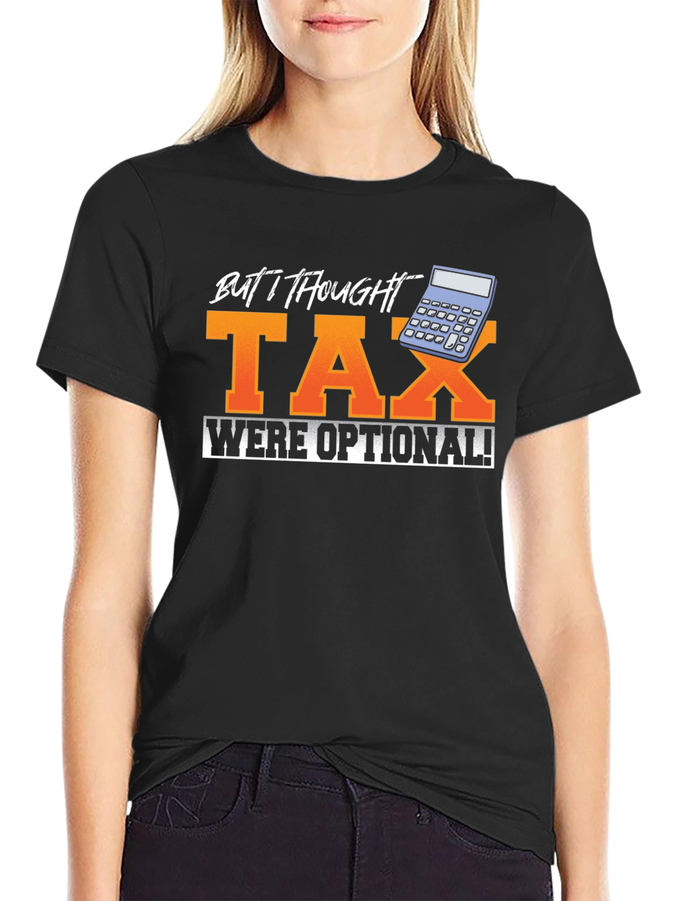 Funny But I Thought Tax Were Optional! Graphic Tee