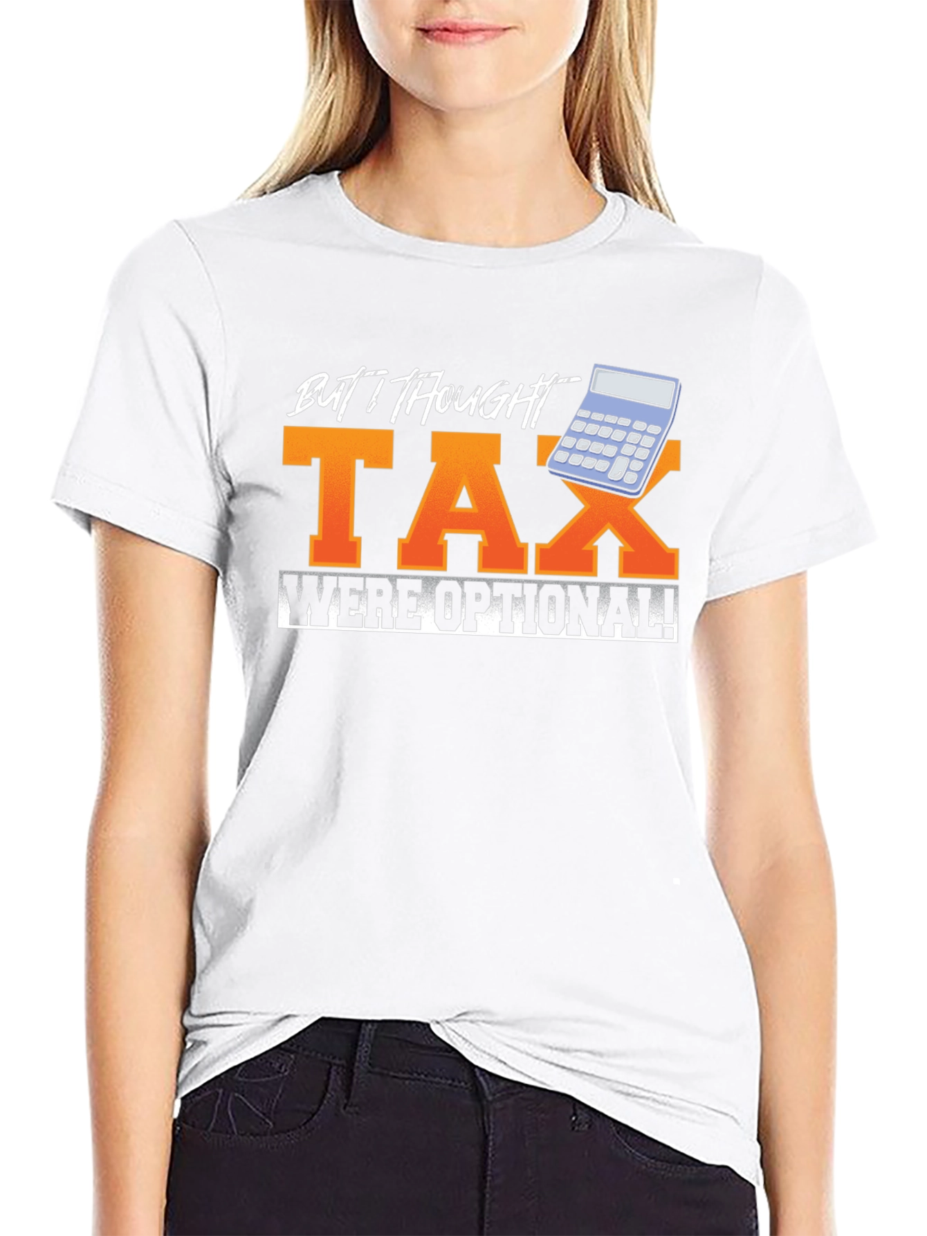 Funny But I Thought Tax Were Optional! Graphic Tee