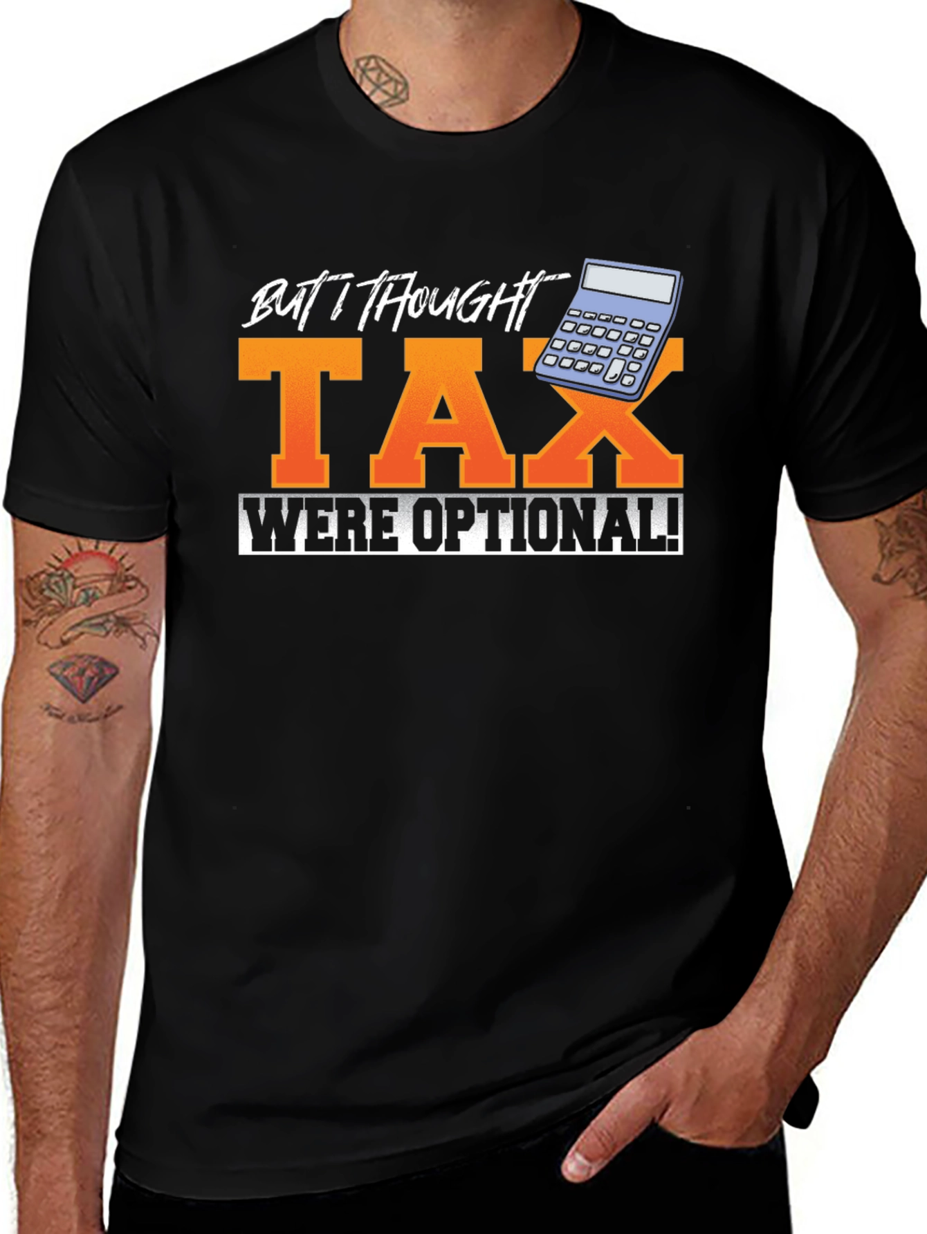 Funny But I Thought Tax Were Optional! Graphic Tee