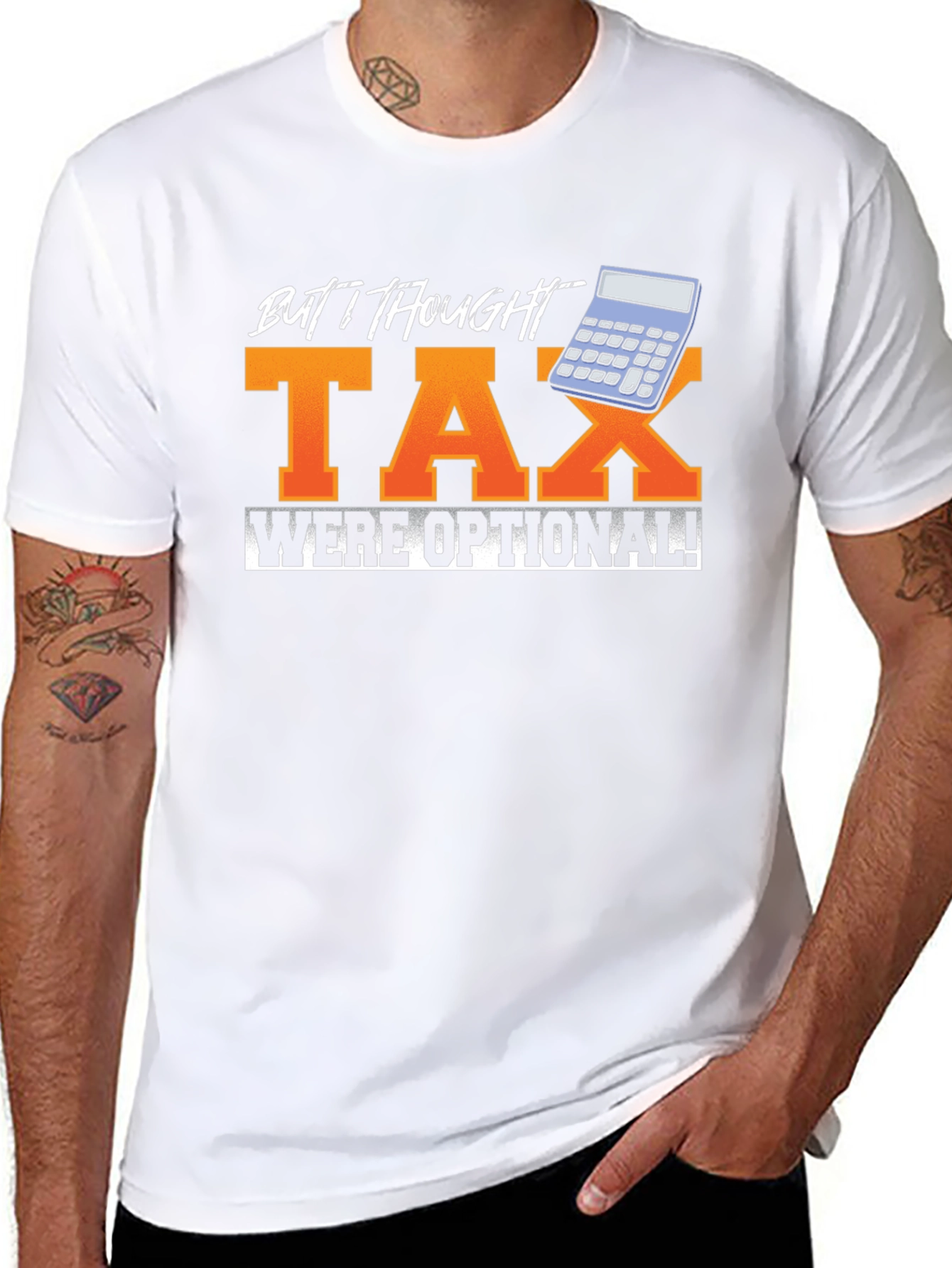 Funny But I Thought Tax Were Optional! Graphic Tee