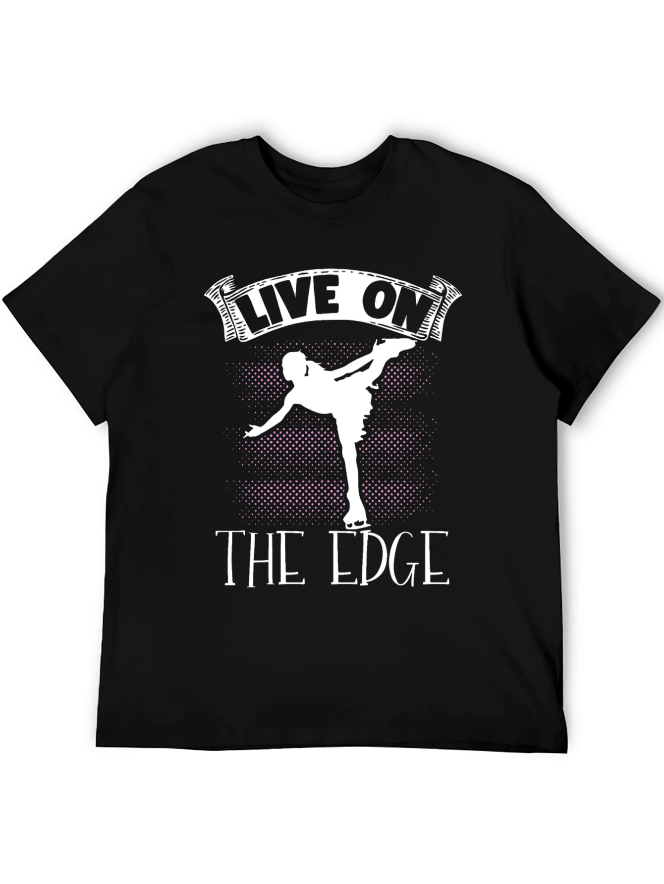 Live On The Edge Figure Skating T-Shirt