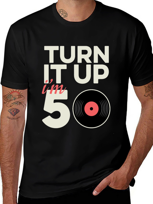 Turn It Up Im 50 Vinyl Record Graphic Tee