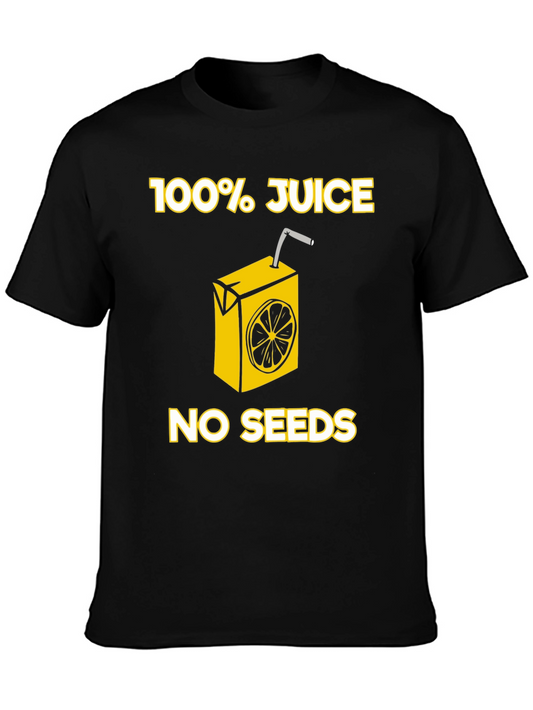 100% Juice No Seeds Graphic T-Shirt