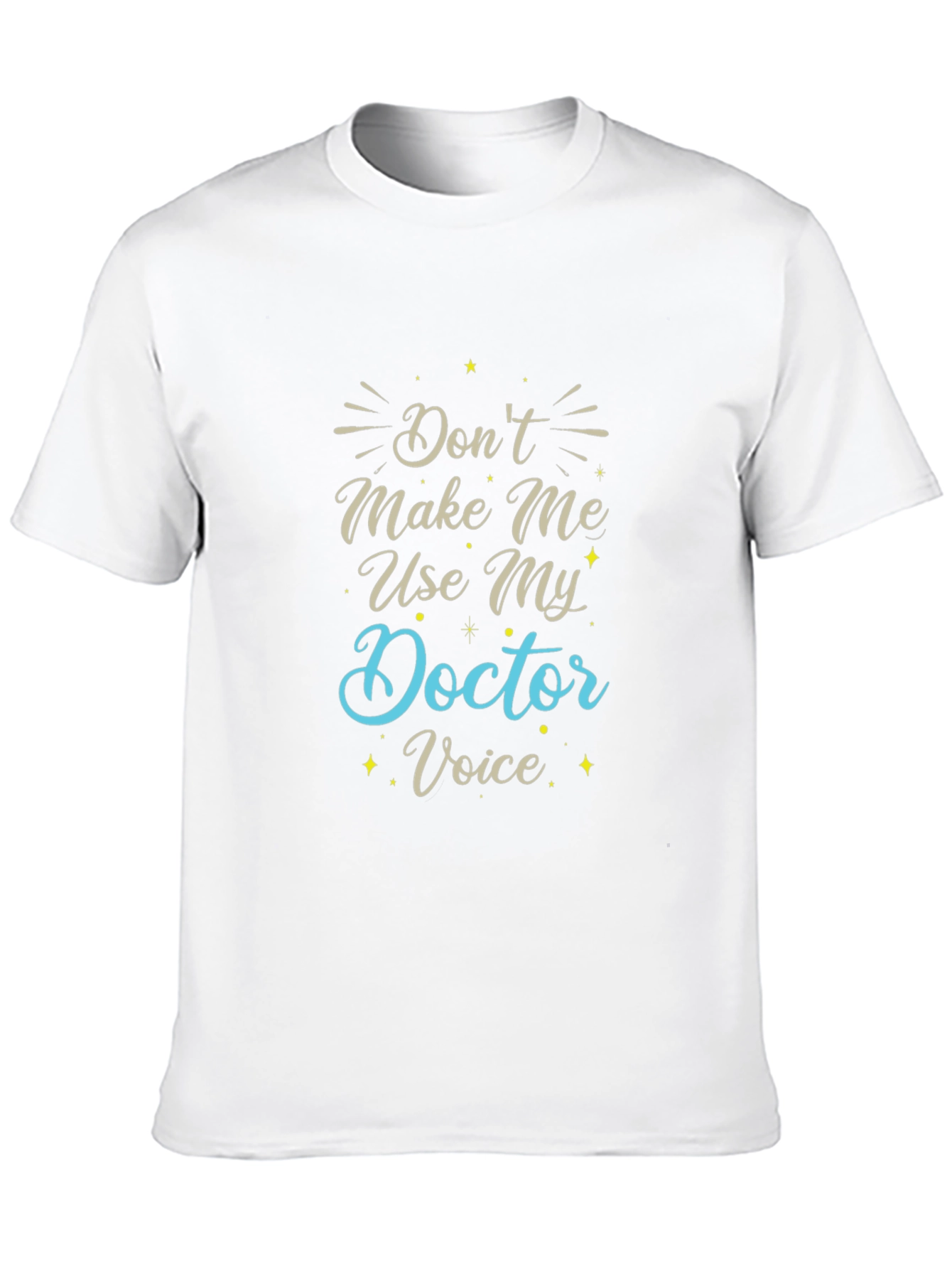 Doctor Voice T-Shirt - Funny Medical Profession Tee